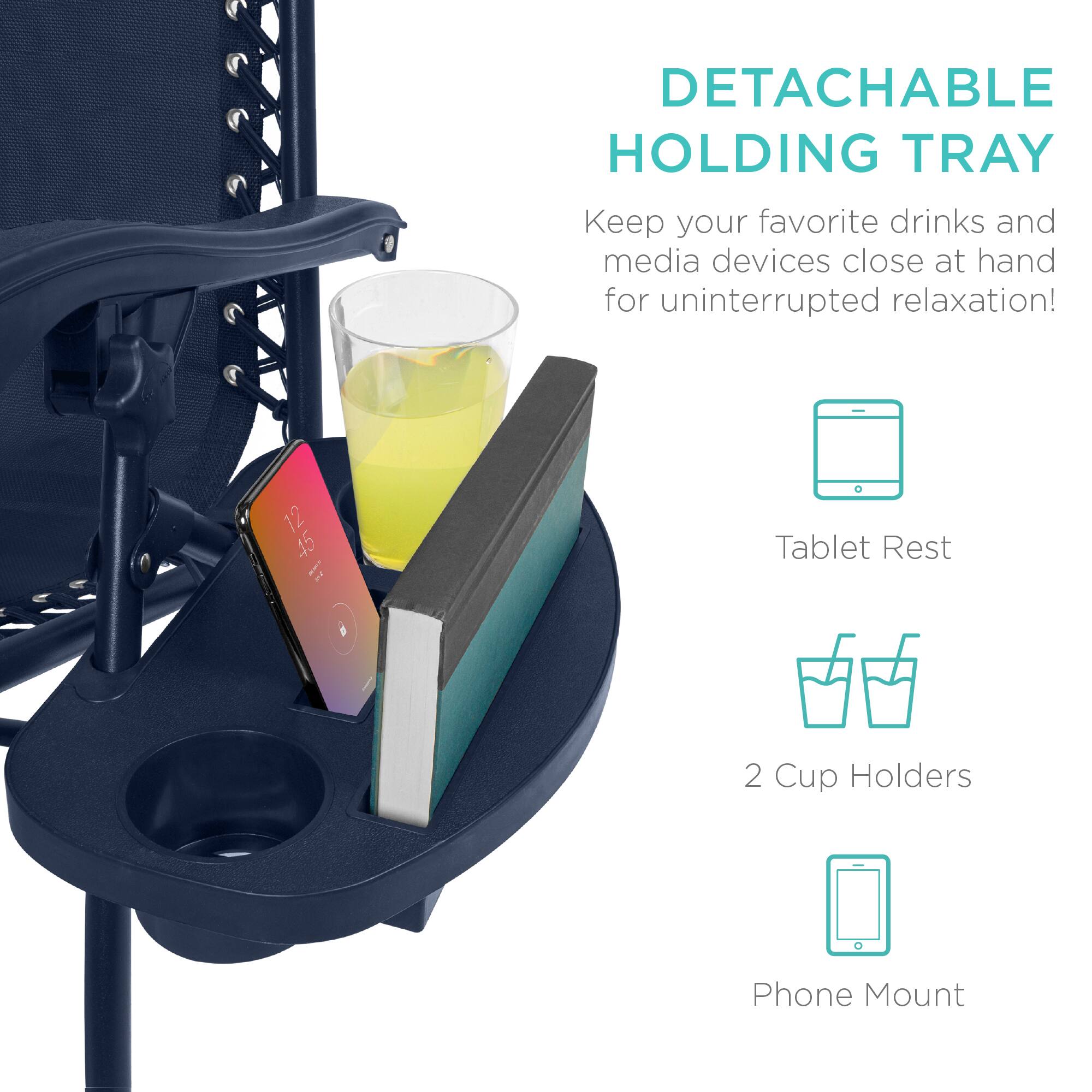 DETACHABLE HOLDING TRAY  
Keep your favorite drinks and media devices close at hand for uninterrupted relaxation!  

- Tablet Rest  
- 2 Cup Holders  
- Phone Mount