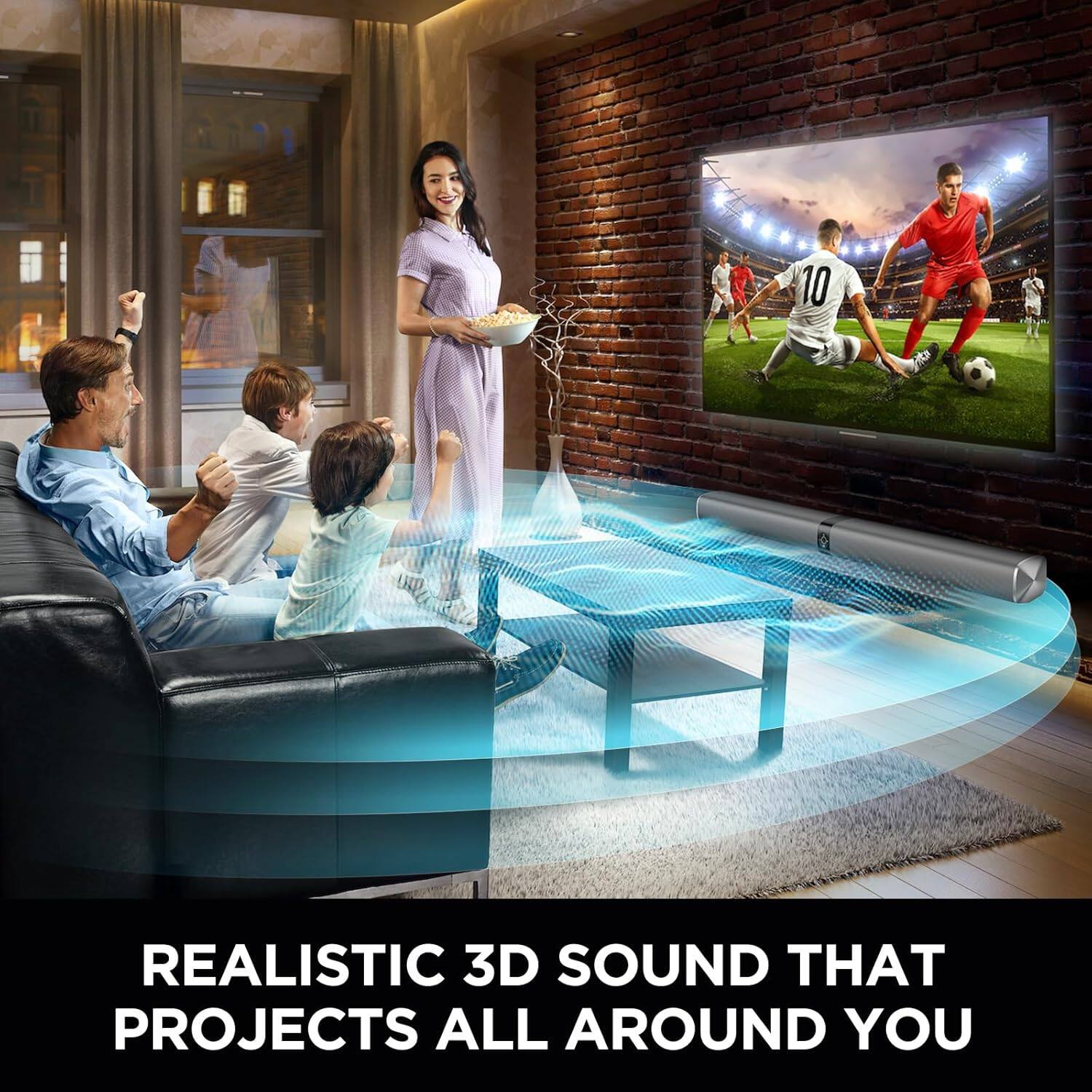 REALISTIC 3D SOUND THAT PROJECTS ALL AROUND YOU