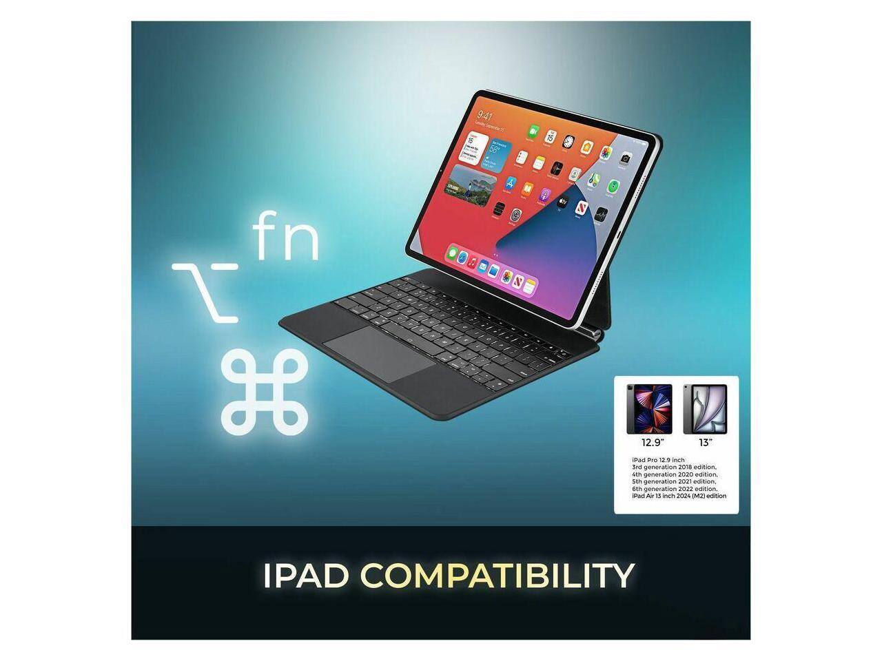 9:41 15 fn L H : - A N N 12.9 13" iPad De 12.9 inch 3rd generation 2018 edition SEN generation 2020 edition SEN generation 2021 edition. 60 generation 2022 edition Bad Alr 13 inch 2024 (M2) edition IPAD COMPATIBILITY