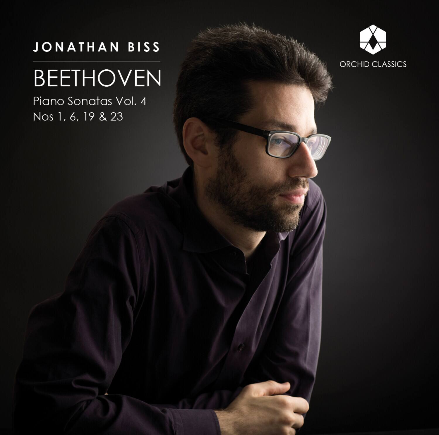 JONATHAN BISS  
BEETHOVEN  
Piano Sonatas Vol. 4  
Nos 1, 6, 19 & 23  

ORCHID CLASSICS