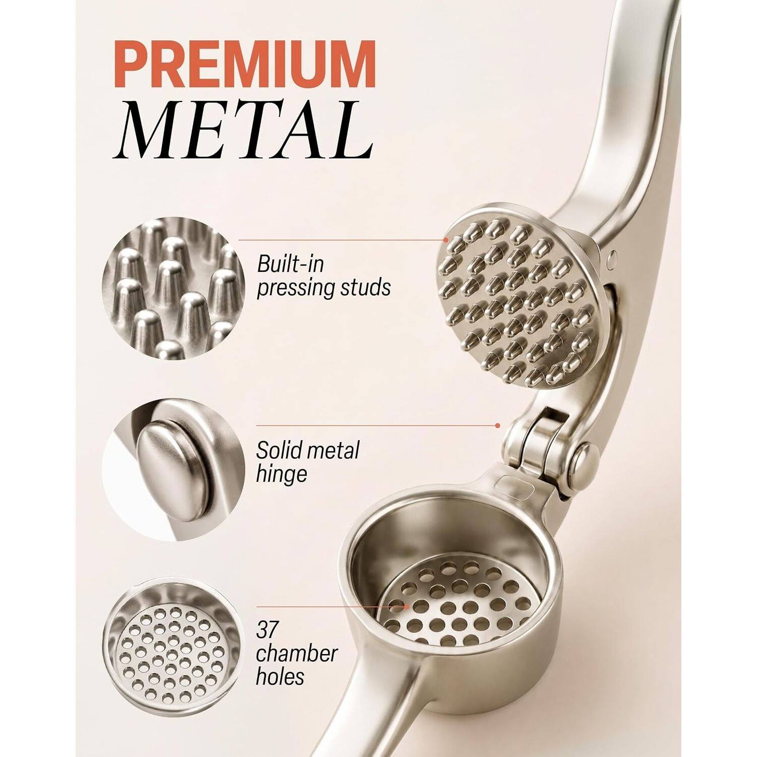 PREMIUM METAL  
Built-in pressing studs  
Solid metal hinge  
37 chamber holes