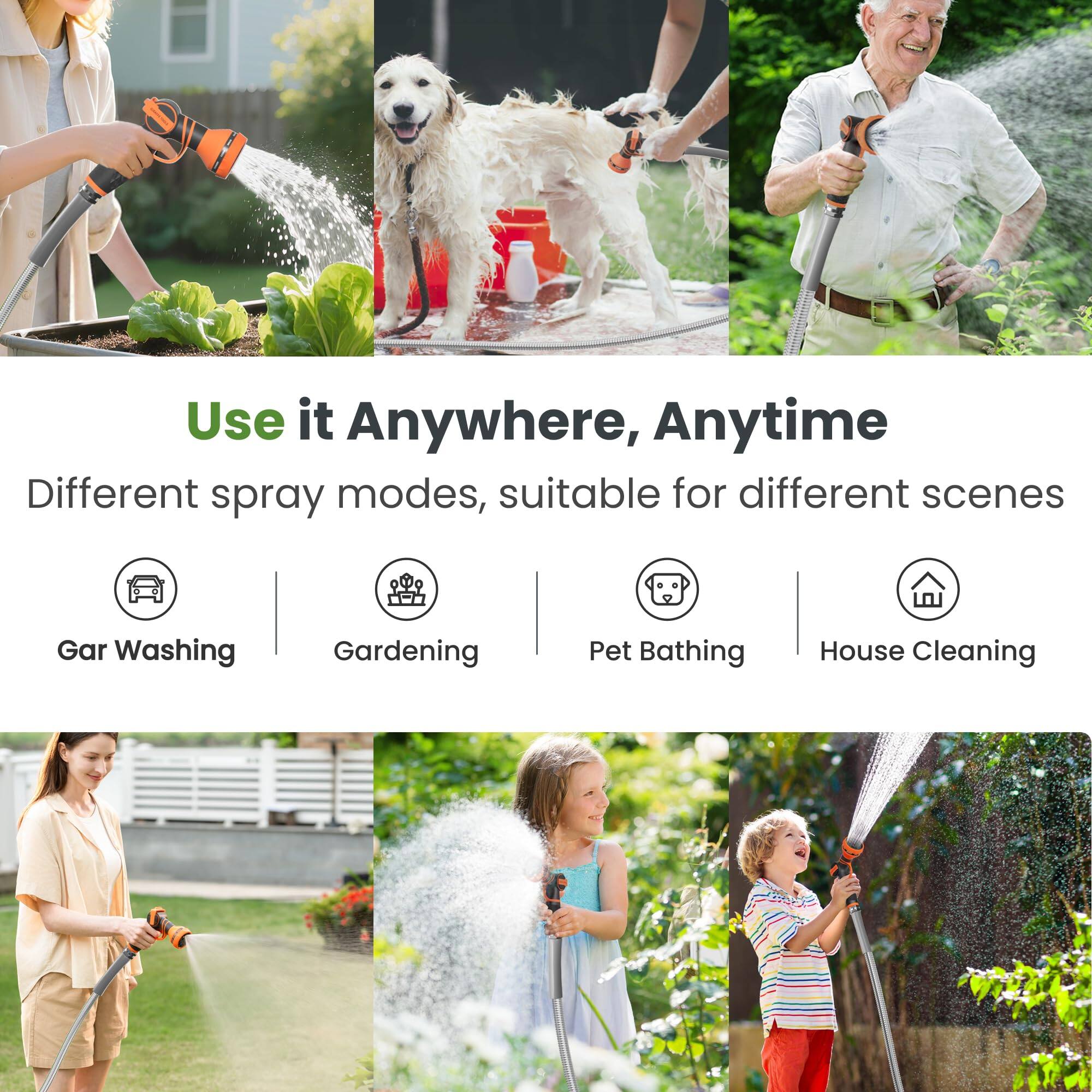 Use it Anywhere, Anytime

Different spray modes, suitable for different scenes

- Gar Washing
- Gardening
- Pet Bathing
- House Cleaning