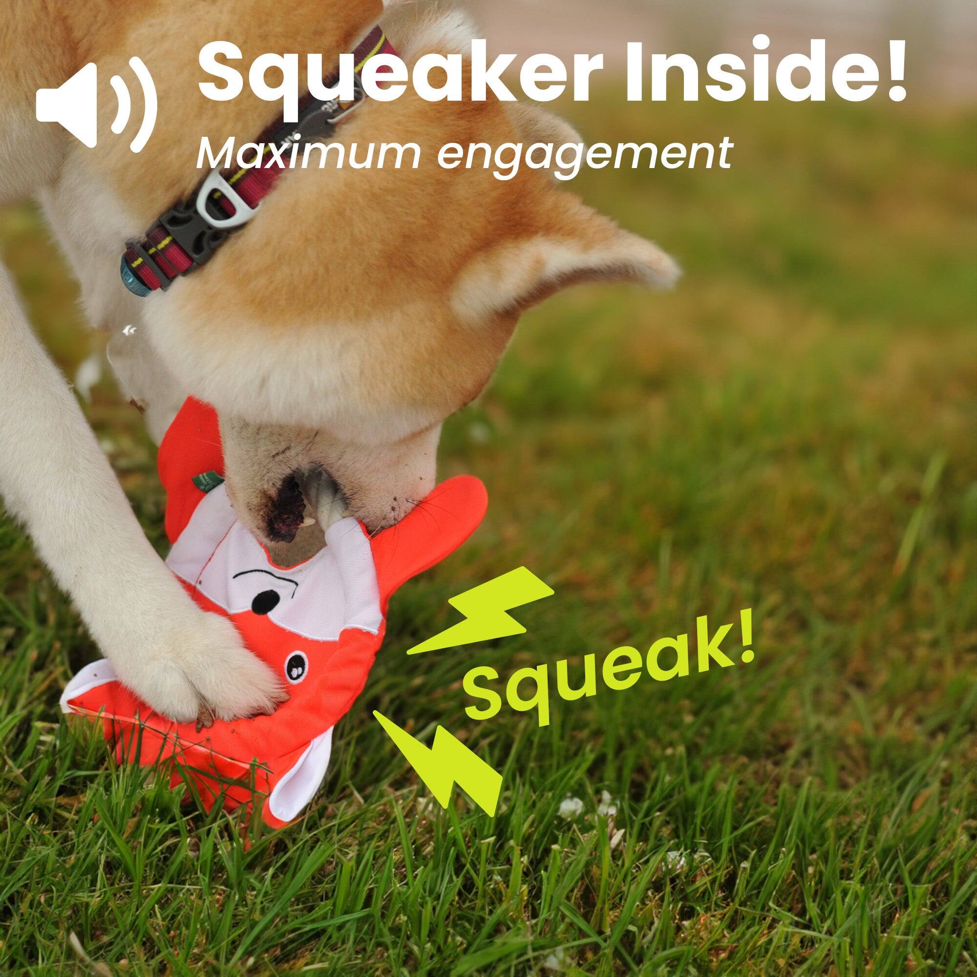 Squeaker Inside! Maximum engagement  
Squeak!