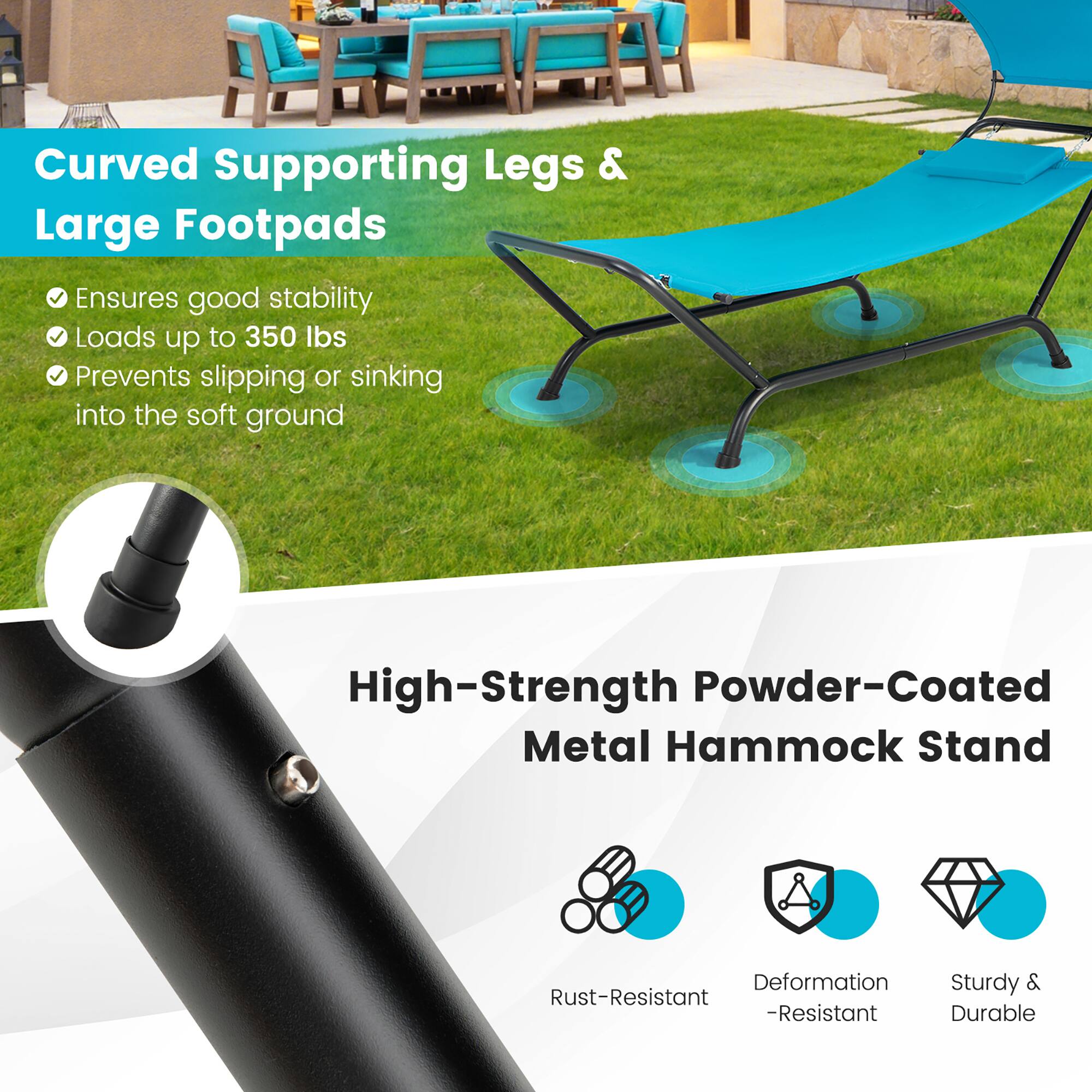 Curved Supporting Legs & Large Footpads
Ensures good stability
Loads up to 350 lbs
Prevents slipping or sinking into the soft ground

High-Strength Powder-Coated Metal Hammock Stand
Deformation -Resistant
Sturdy & Durable
Rust-Resistant