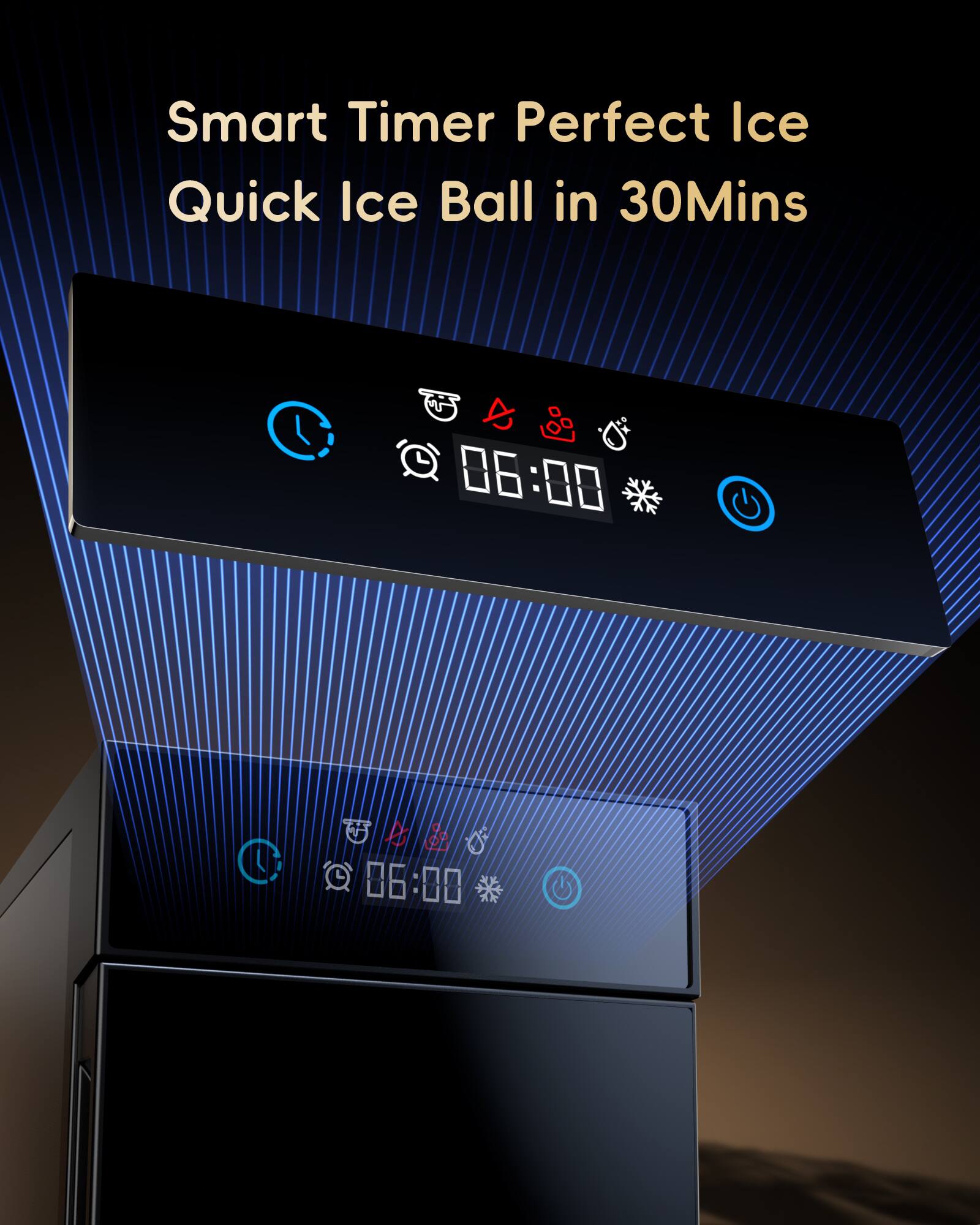 Smart Timer Perfect Ice Quick Ice Ball in 30Mins  
06:00  
C  
B6  
1  
8  
O  
06:00