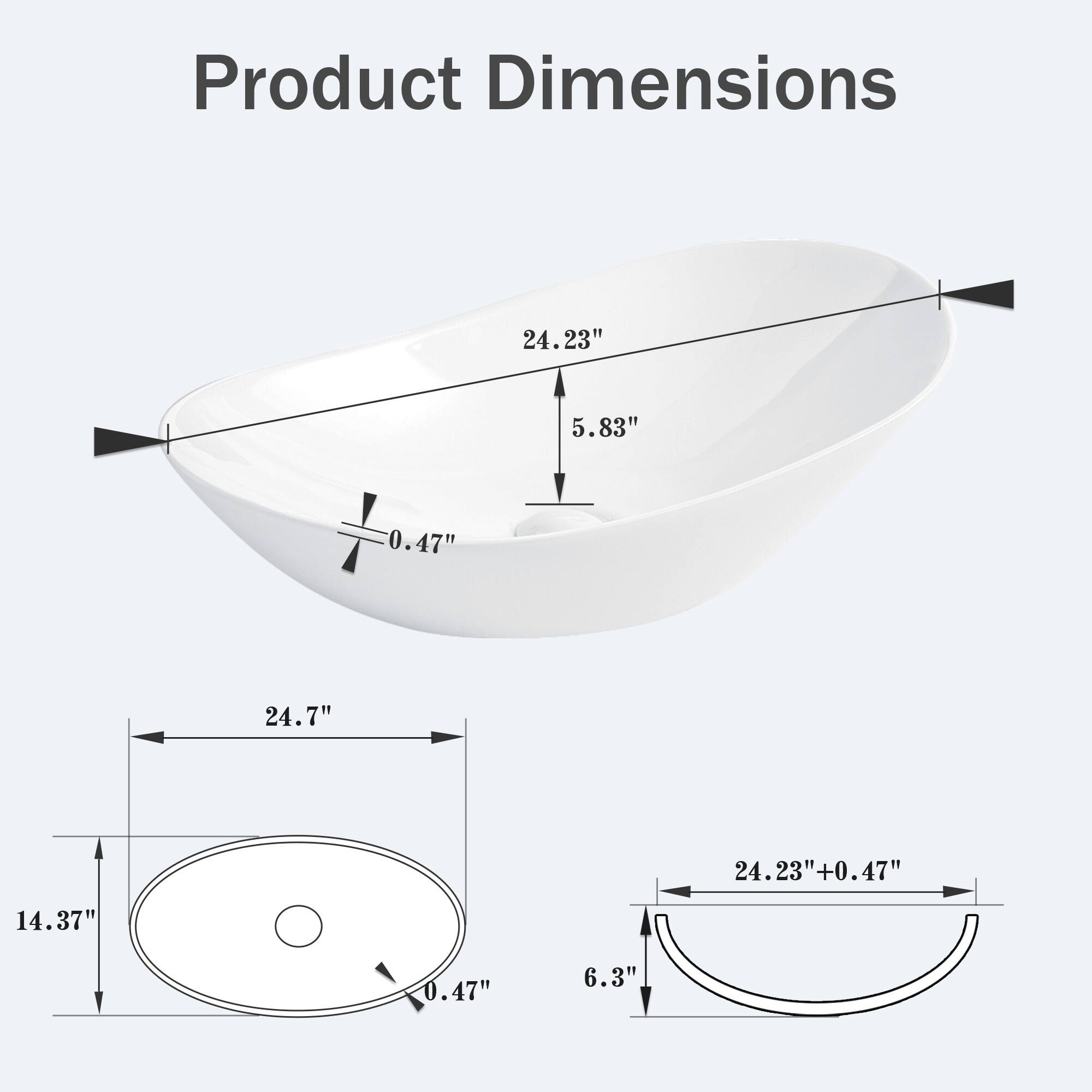 Product Dimensions
24.23"
5.83"
0.47"
24.7"
24.23" + 0.47"
14.37"
0.47"
6.3"