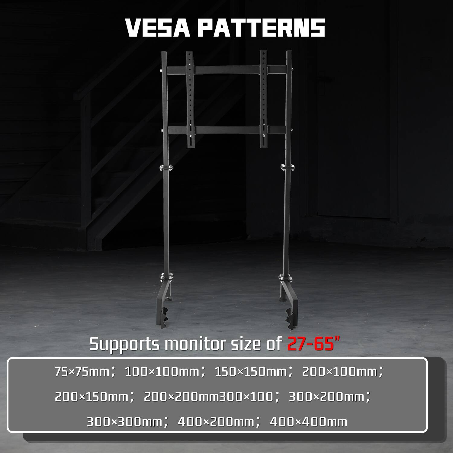 VESA PATTERNS  
Supports monitor size of 27-65"  
75x75mm; 100x100mm; 150x150mm; 200x100mm;  
200x150mm; 200x200mm; 300x100mm; 300x200mm;  
300x300mm; 400x200mm; 400x400mm