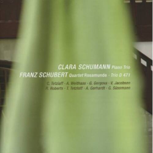 CLARA SCHUMANN Piano Trio  
FRANZ SCHUBERT Quartet Rosamunde - Trio D 471  

C. Tetzlaff - A. Weithaas - G. Gergova - V. Jacobsen  
R. Roberts - T. Tetzlaff - A. Gerhardt - G. Sussmann