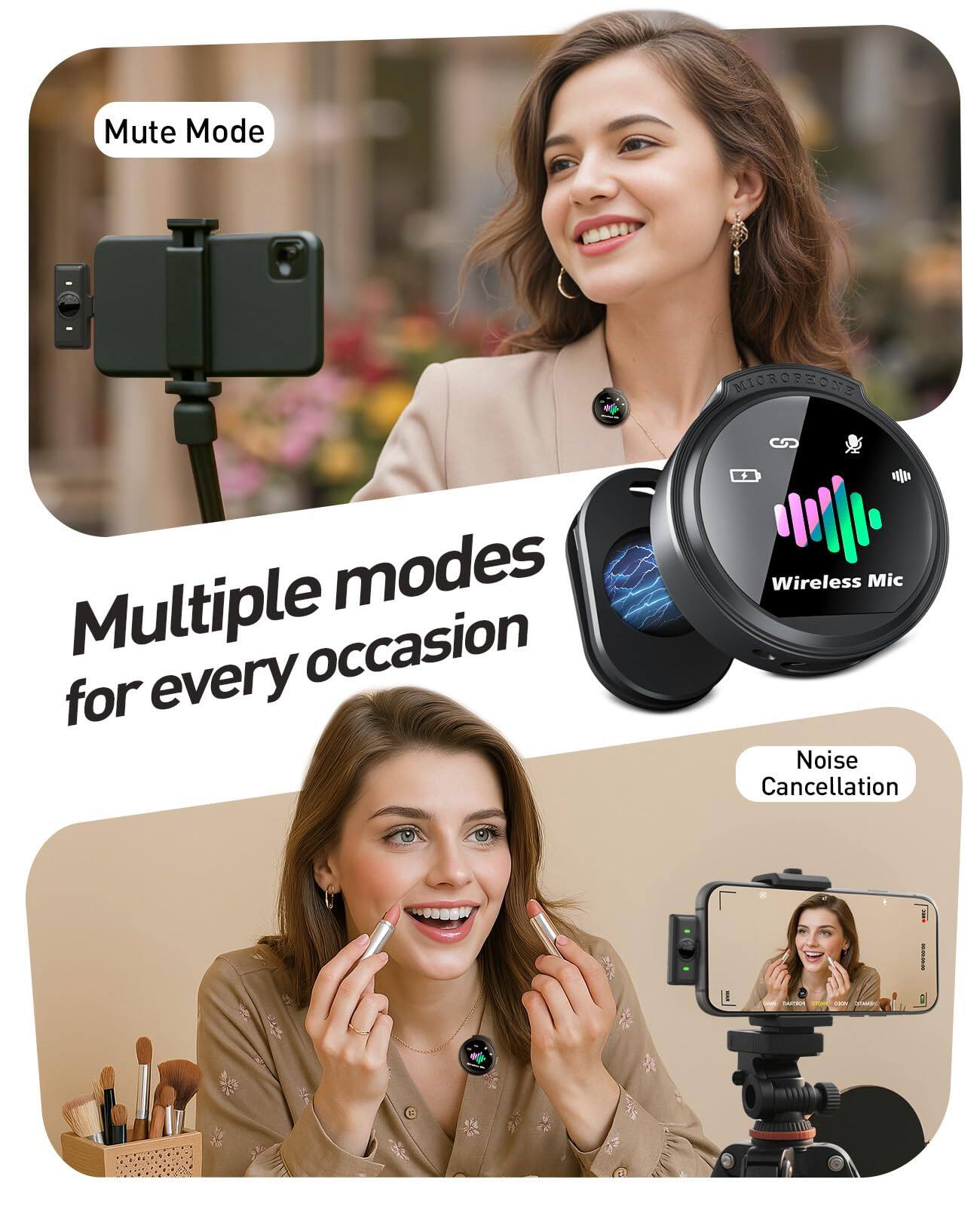 Mute Mode

Multiple modes for every occasion

Wireless Mic

Noise Cancellation