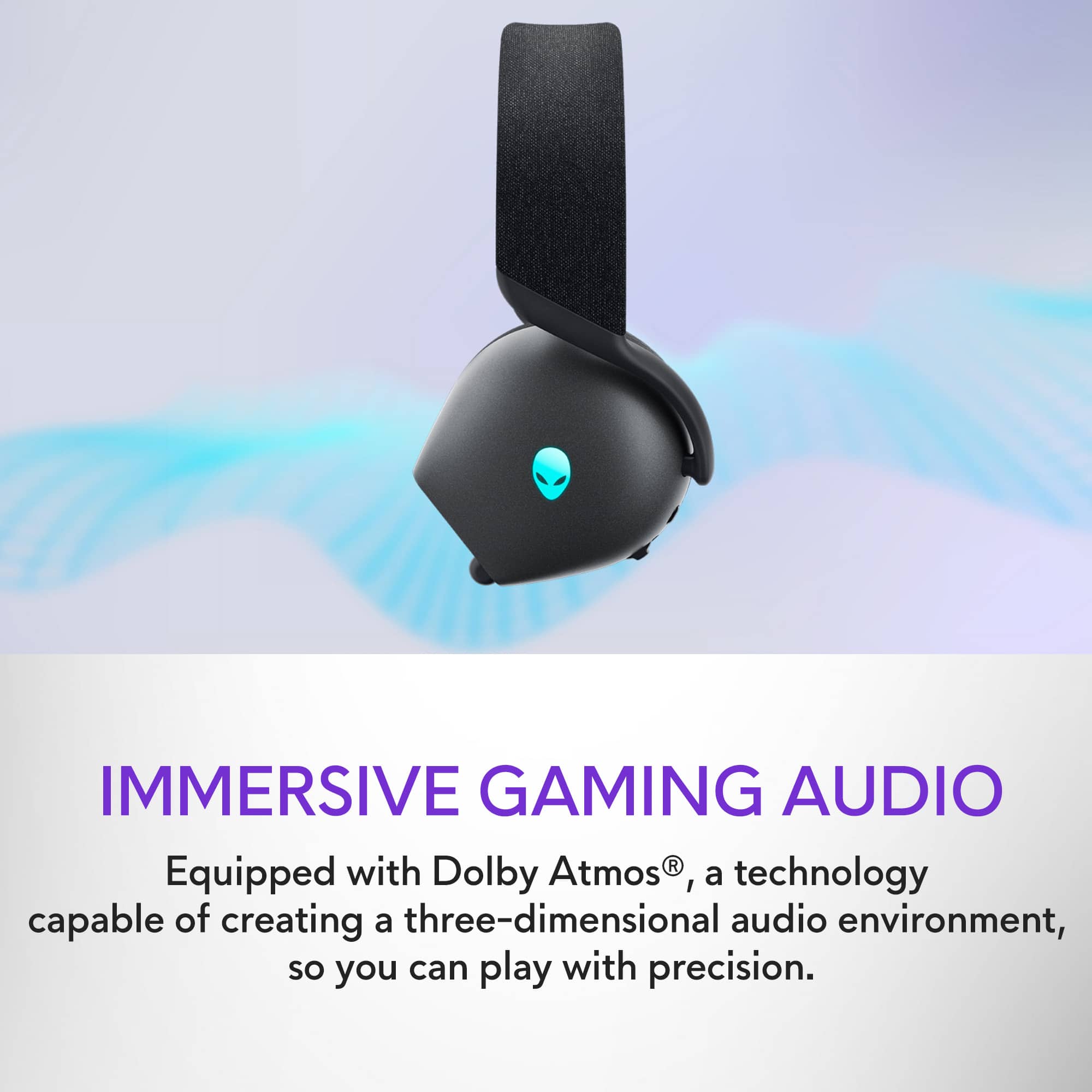 Immersive Gaming Audio with Dolby Atmos, a technology capable of creating a three-dimensional audio environment, so you can play with precision.