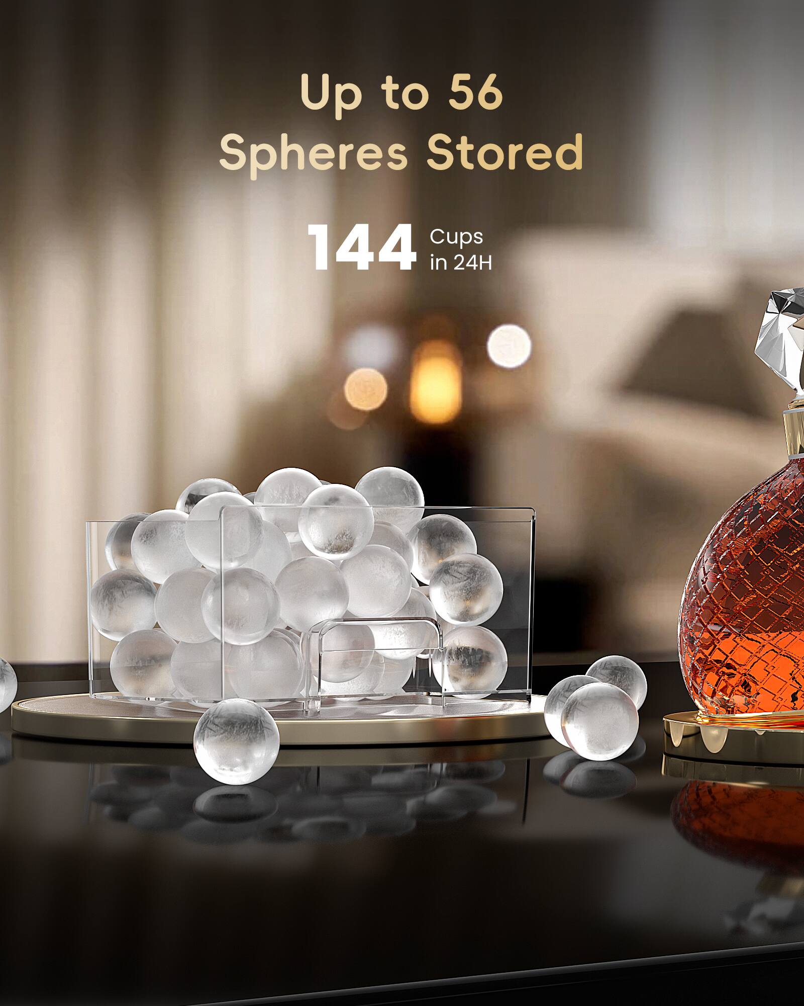 Up to 56 spheres can be stored, with a capacity of 144 cups in 24 hours.
