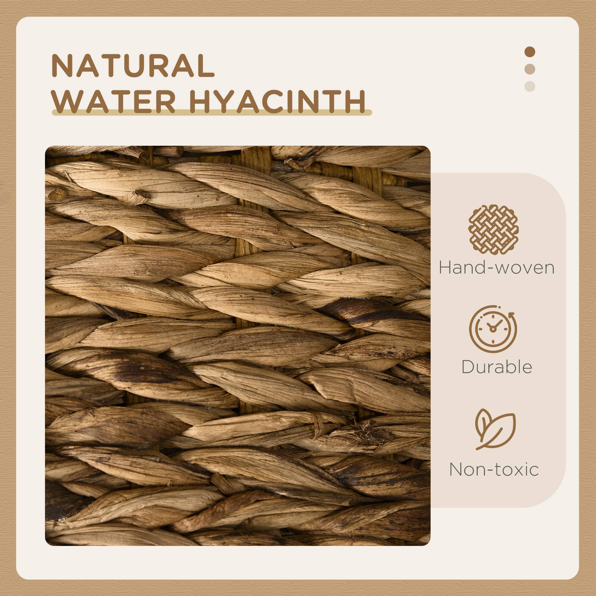 NATURAL WATER HYACINTH

- Hand-woven
- Durable
- Non-toxic
