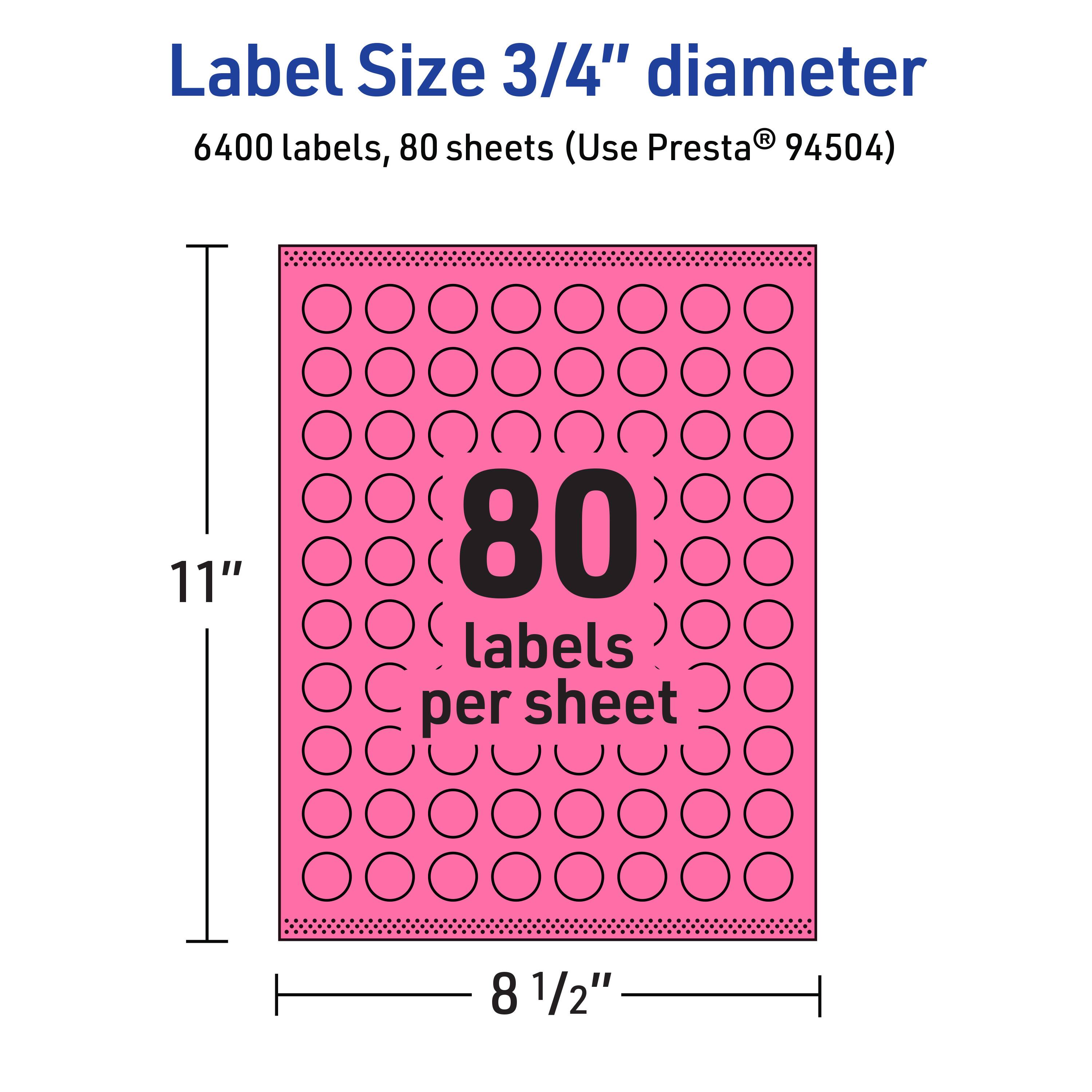 Label Size 3/4" diameter  
6400 labels, 80 sheets (Use Presta® 94504)  
11" x 8 1/2"  
80 labels per sheet