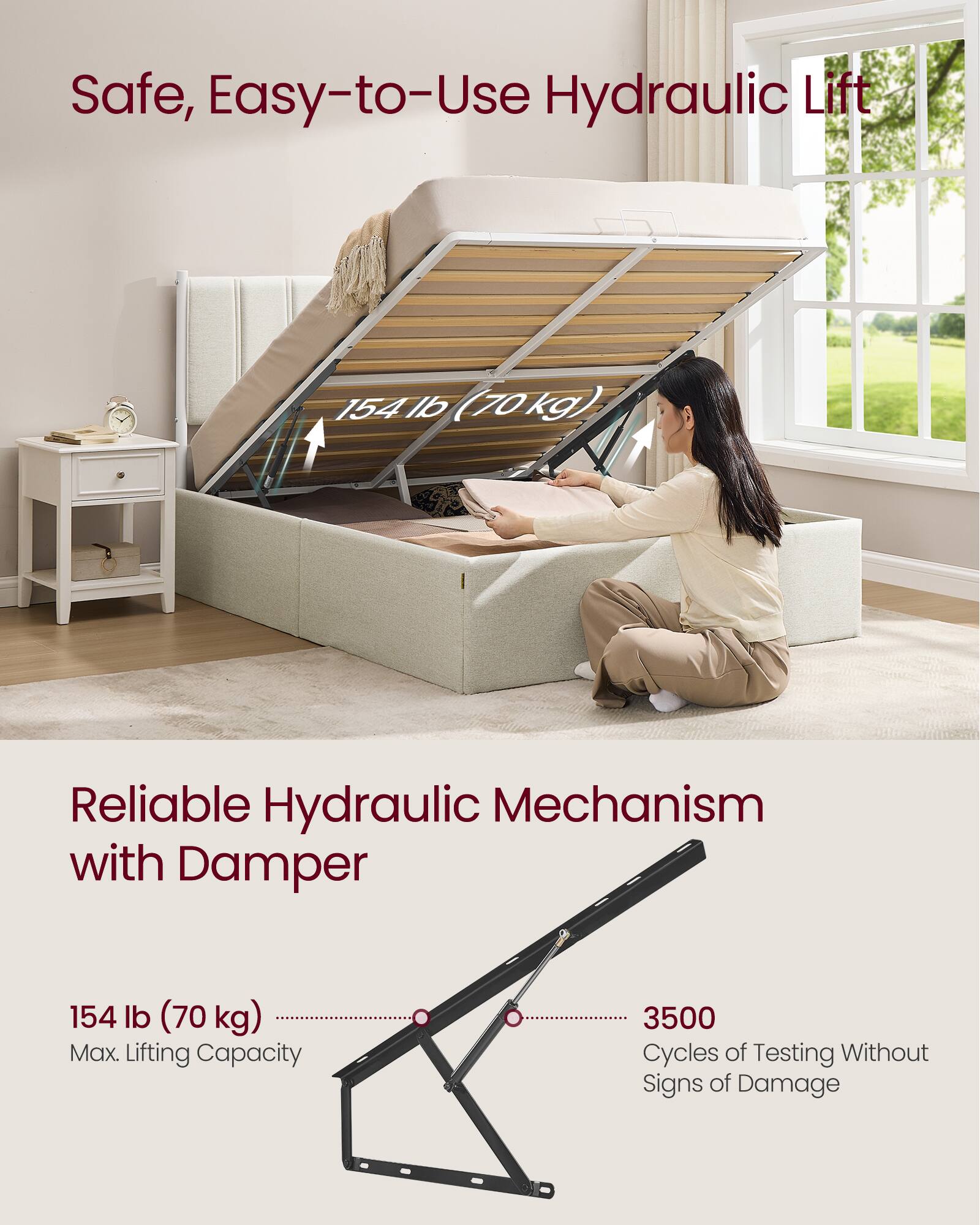 Safe, Easy-to-Use Hydraulic Lift

154 lb (70 kg) Max. Lifting Capacity

Reliable Hydraulic Mechanism with Damper

154 lb (70 kg) Max. Lifting Capacity

3500 Cycles of Testing Without Signs of Damage