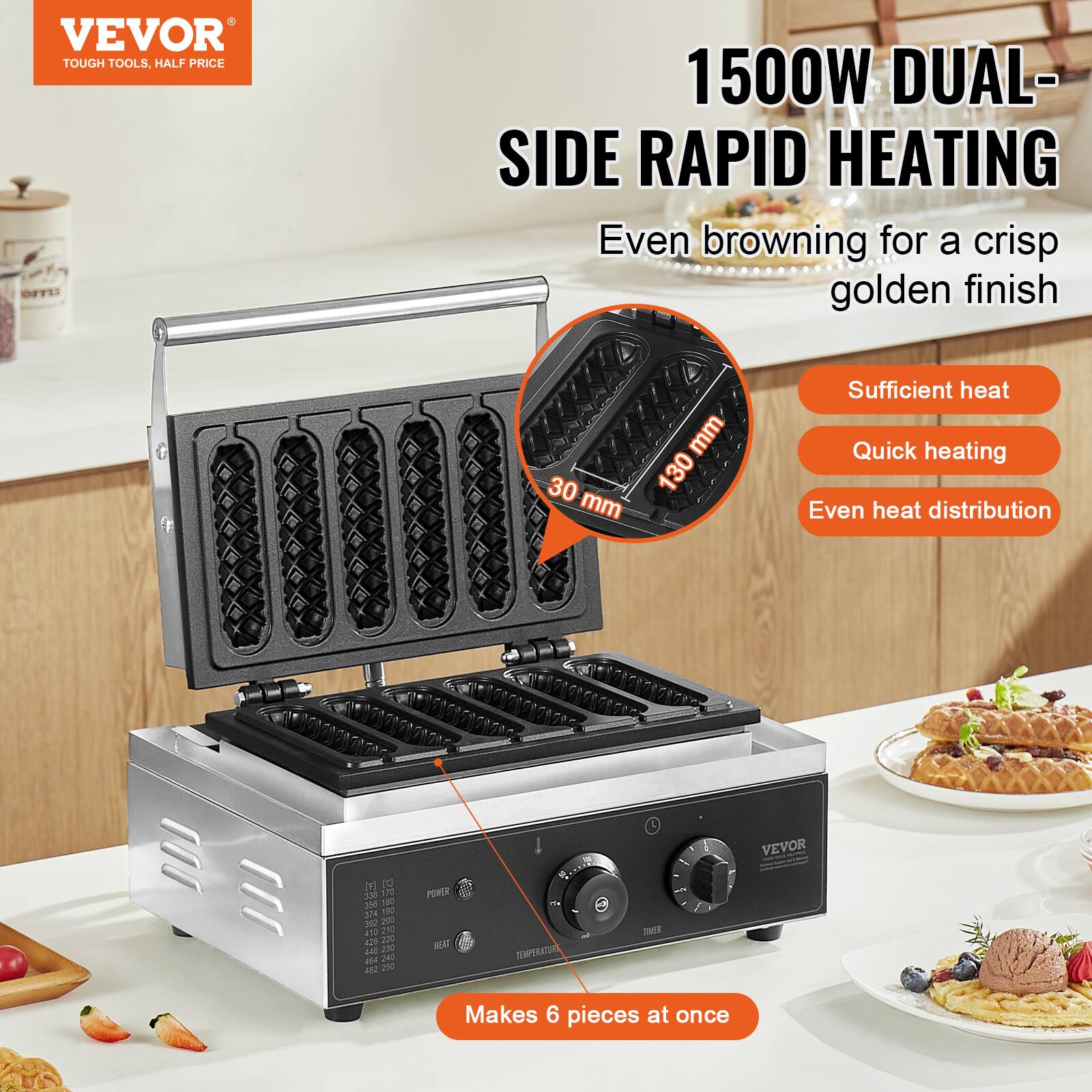 VEVOR TOUGH TOOLS, HALF PRICE

1500W DUAL-SIDE RAPID HEATING
Even browning for a crisp golden finish

30 mm
130 mm

Sufficient heat
Quick heating
Even heat distribution

VEVOR

POWER HEAT + TEMPERATURE

Makes 6 pieces at once