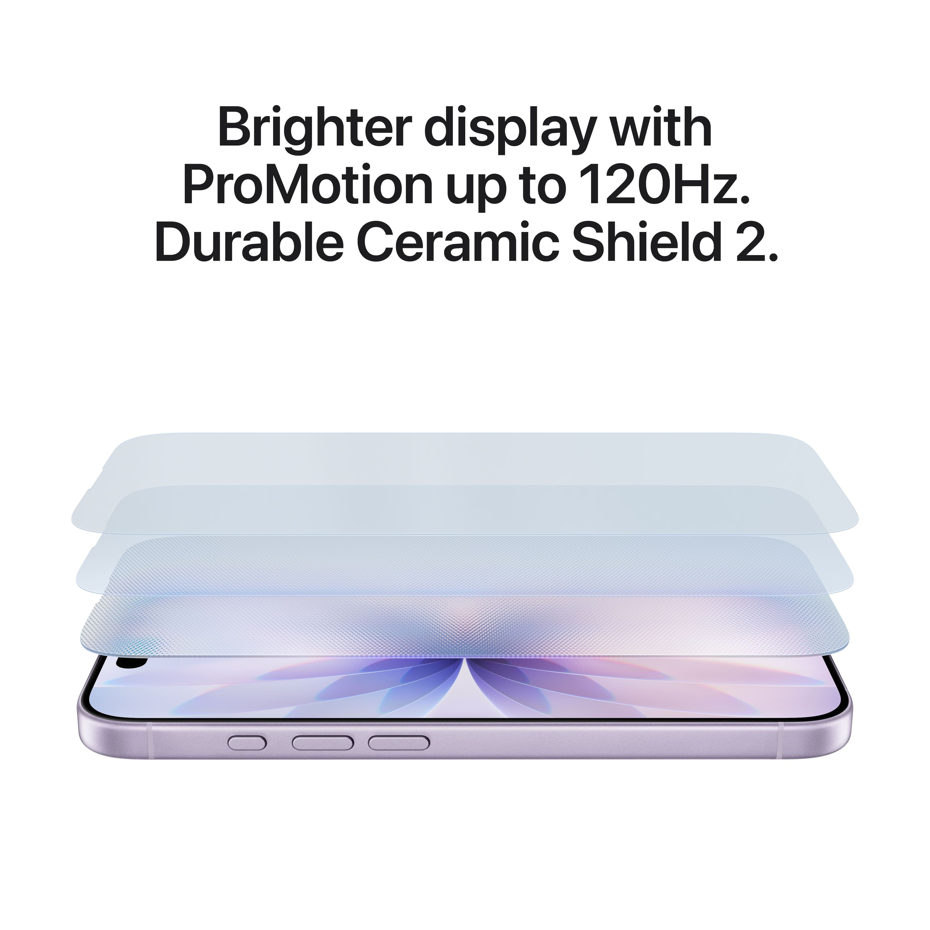 Brighter display with ProMotion up to 120Hz.
Durable Ceramic Shield 2.