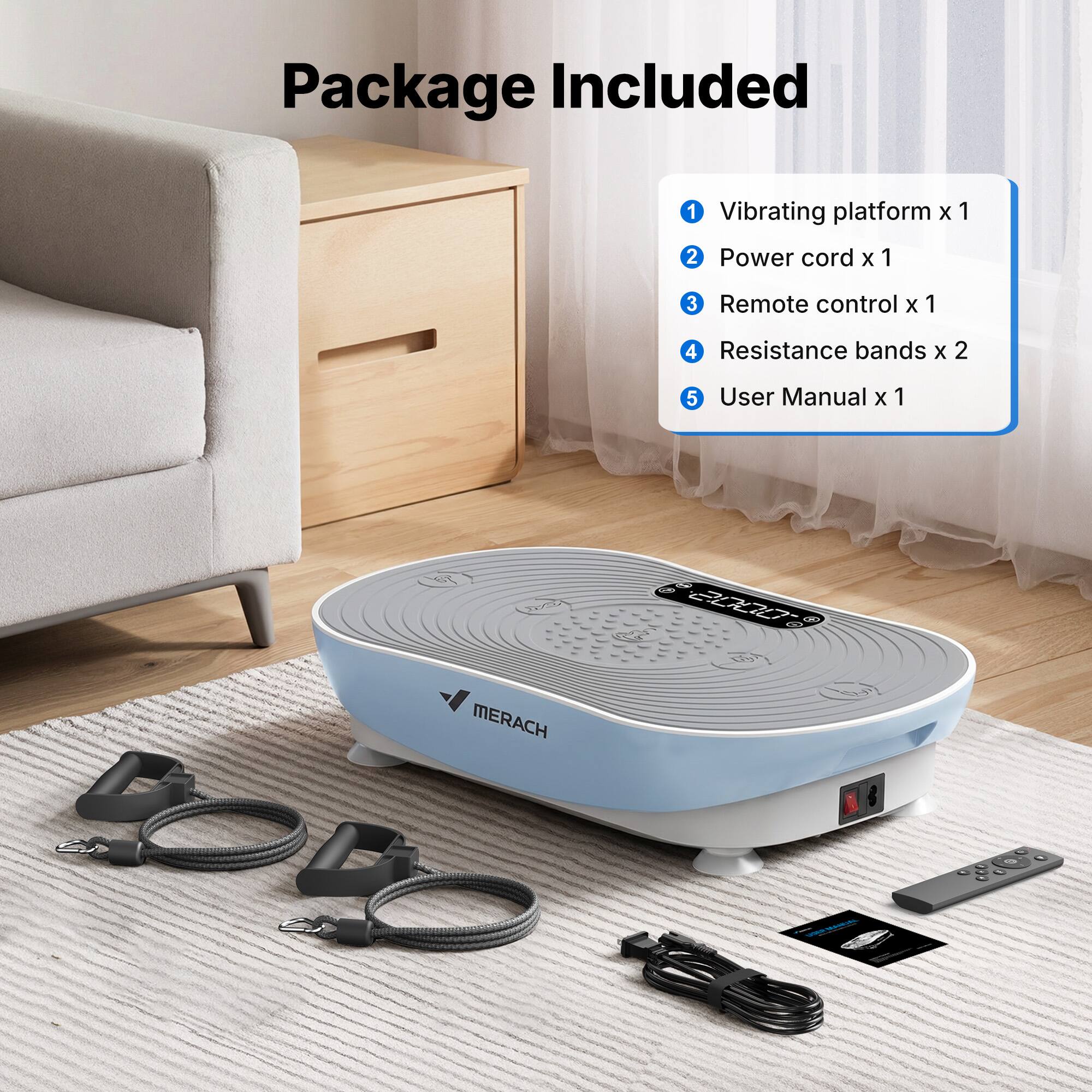 Package Included

1. Vibrating platform x 1
2. Power cord x 1
3. Remote control x 1
4. Resistance bands x 2
5. User Manual x 1

TEA C 777 SNZ DE da MERACH D ccc