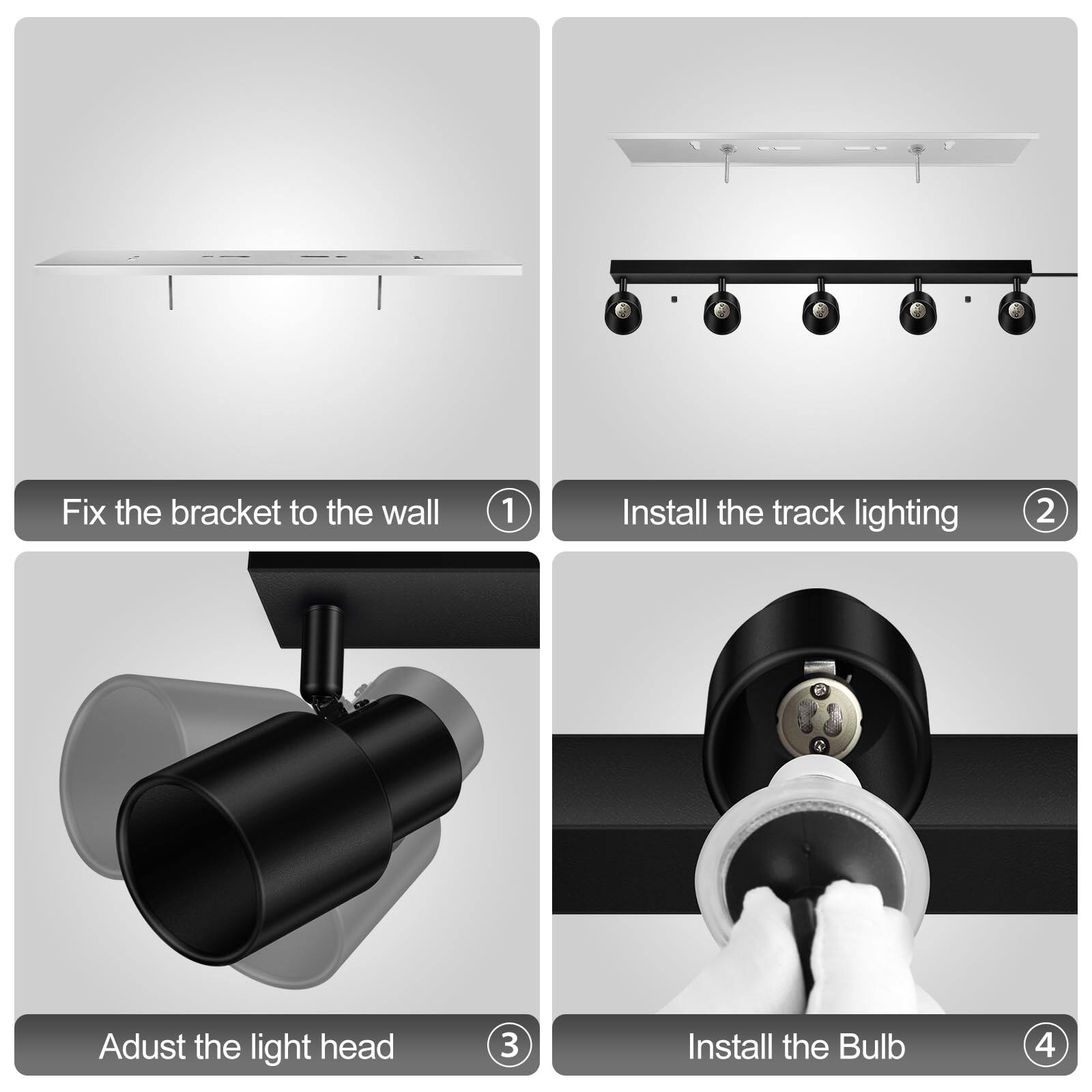 1. Fix the bracket to the wall
2. Install the track lighting
3. Adjust the light head
4. Install the bulb
