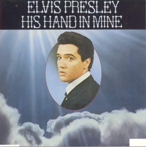 ELVIS PRESLEY  
HIS HAND IN MINE