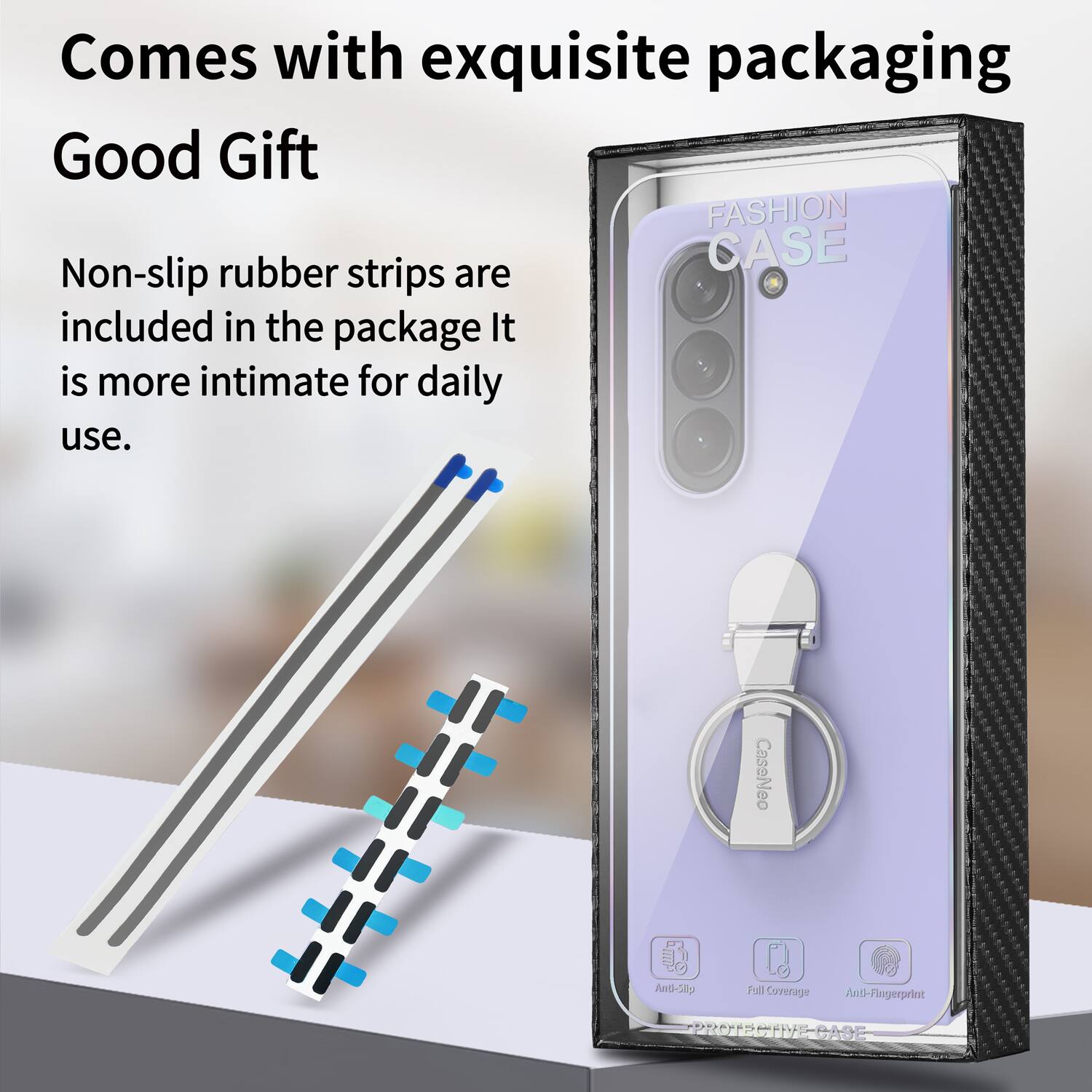 Comes with exquisite packaging  
Good Gift  

FASHION rubber CASE  
Non-slip strips are included in the package. It is more intimate for daily use.  

CaseNeo  
And-Slip Tull Coverage  
Anti-Fingerprint PROTECTIVE CASE