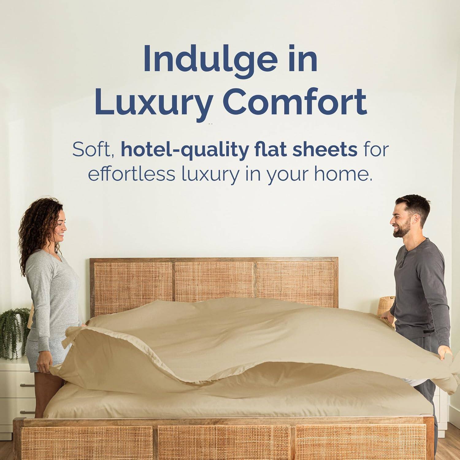Indulge in Luxury Comfort

Soft, hotel-quality flat sheets for effortless luxury in your home.
