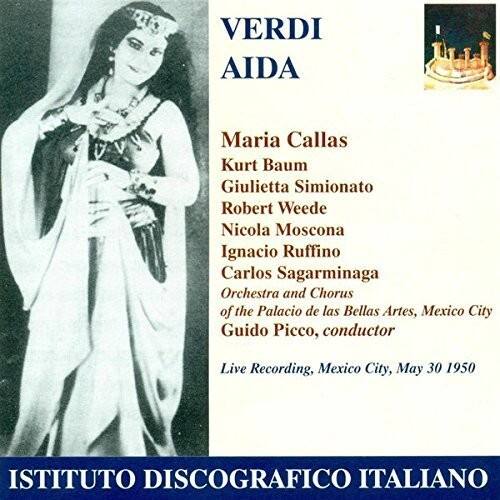 VERDI  
AIDA  

Maria Callas  
Kurt Baum  
Giulietta Simionato  
Robert Weede  
Nicola Moscona  
Ignacio Ruffino  
Carlos Sagarminaga  

Orchestra and Chorus of the Palacio de las Bellas Artes, Mexico City  
Guido Picco, conductor  

Live Recording, Mexico City, May 30 1950  

ISTITUTO DISCOGRAFICO ITALIANO