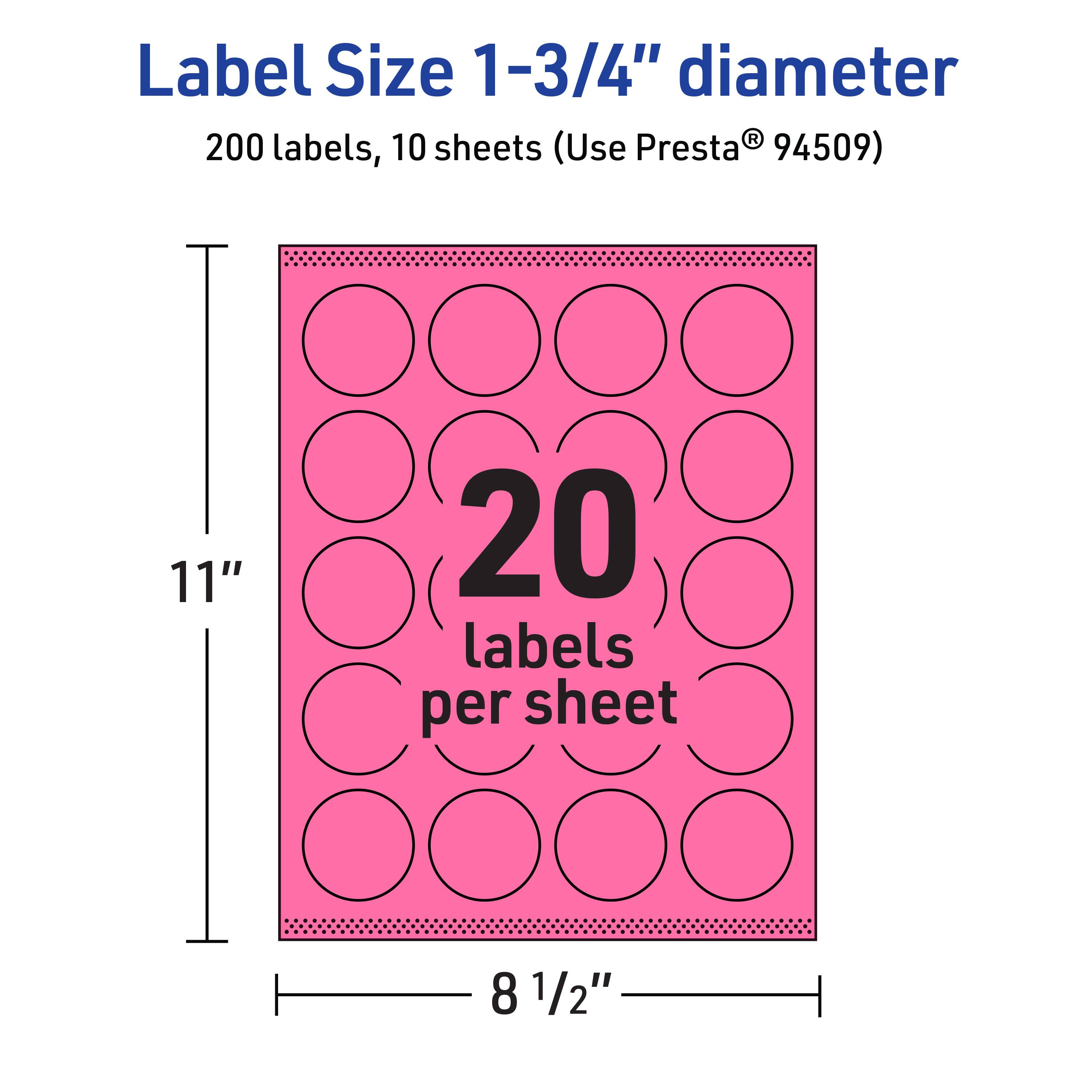 Label Size 1-3/4" diameter  
200 labels, 10 sheets (Use Presta® 94509)  
11" x 8 1/2"  
20 labels per sheet