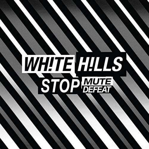 White Hills - Stop Mute Defeat - VINYL LP
