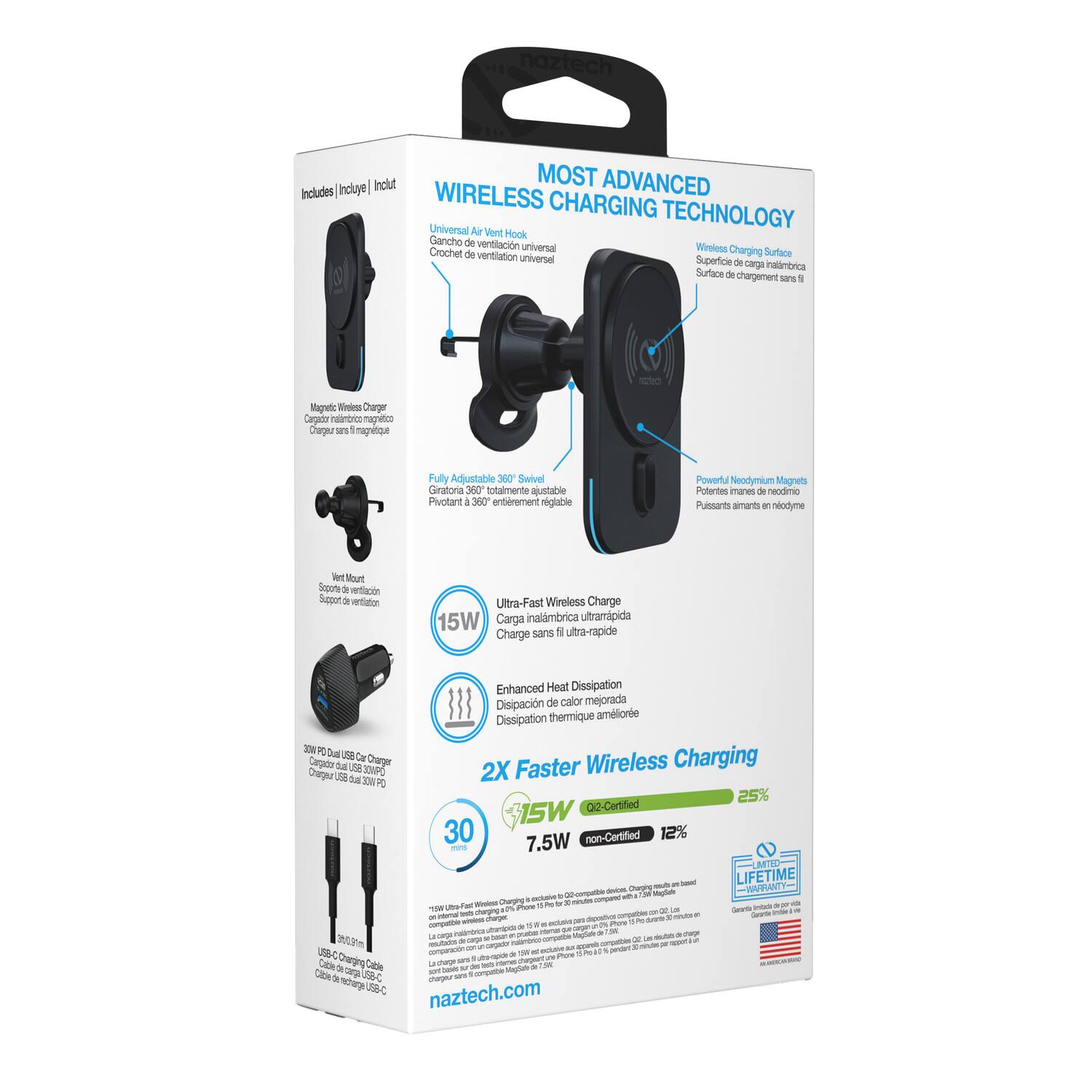 **MOST ADVANCED WIRELESS CHARGING TECHNOLOGY**

- **Includes / Incluye / Inclut**
  - Universal Air Vent Hook
  - Wireless Charging Surface
  - Vent Mount
  - Magnetic Wireless Charger
  - Fully Adjustable 360° Swivel
  - Powerful Neodymium Magnets

- **Wireless Charging Surface**
  - Superficie de carga inalámbrica
  - Surface de chargement sans fil
  - Wireless Charge
  - Ultra-Fast Wireless Charge
  - 15W
  - 2X Faster Wireless Charging
  - 30% Faster
  - 25% Faster
  - 7.5W non-Certified
  - 12%

- **Enhanced Heat Dissipation**
  - Disipación de calor mejorada
  - Dissipation thermique améliorée
  - Heat Dissipation

- **Powerful Neodymium Magnets**
  - Potentes imanes de neodimio
  - Poussettes aimants en néodyme

- **30W PD/USB-C Charger**
  - Cargador USB de 30W PD
