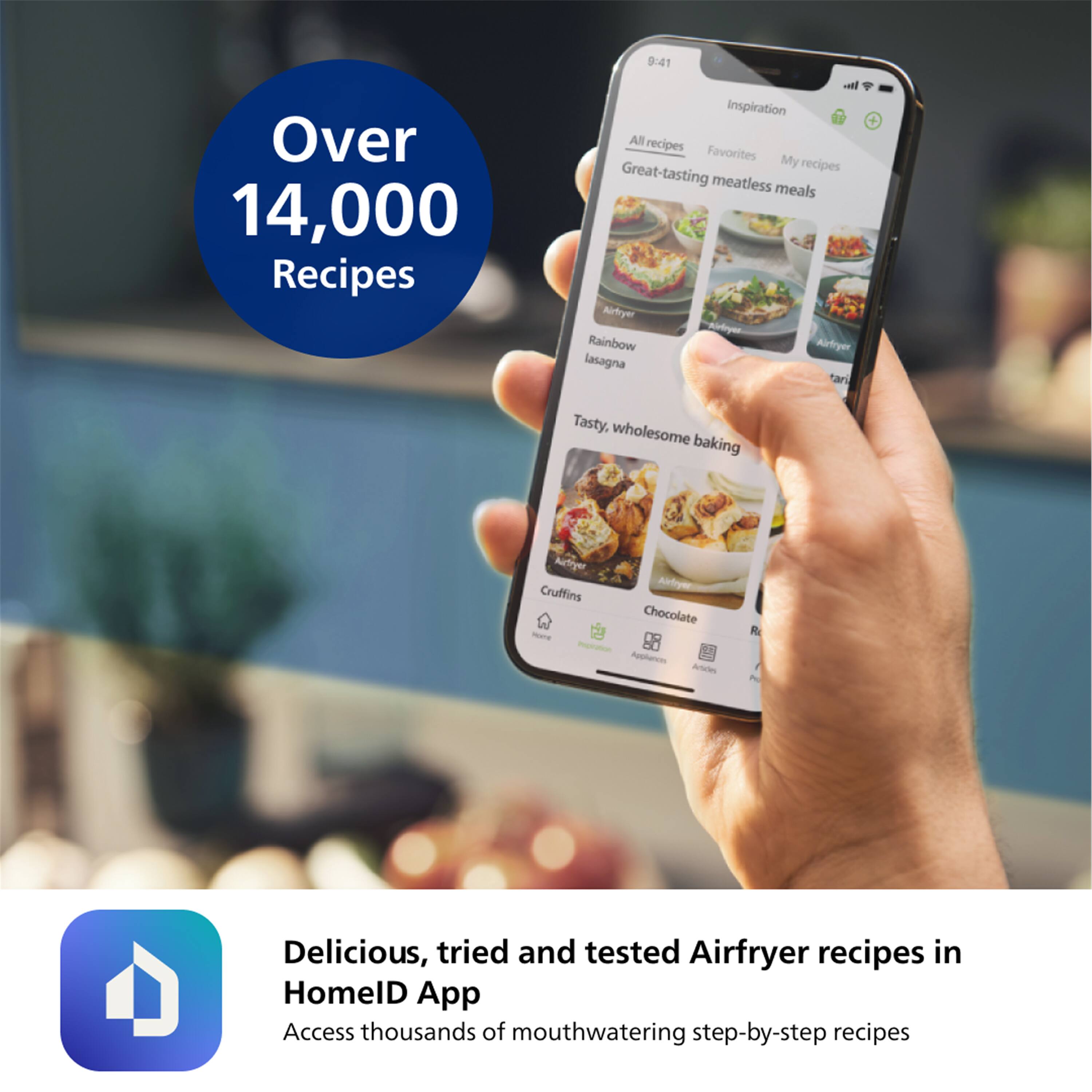 Over 14,000 Recipes

9:41
Inspiration
All recipes Favorites My recipes

Great-tasting meatless meals
Airfryer Rainbow lasagna

Tasty, wholesome baking
Airfryer Cruffins
Chocolate e - panos

Delicious, tried and tested Airfryer recipes in HomeID App
Access thousands of mouthwatering step-by-step recipes
