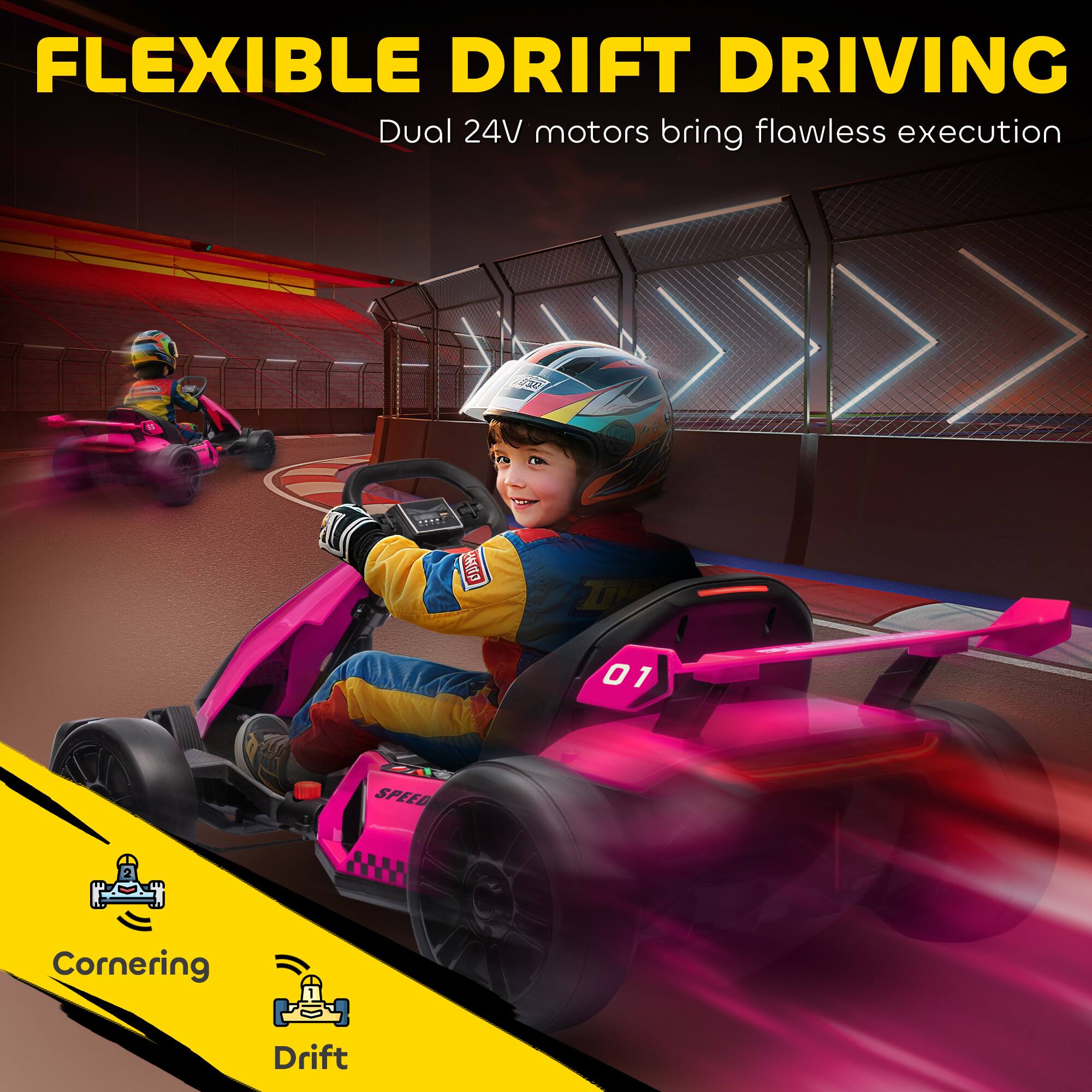 FLEXIBLE DRIFT DRIVING  
Dual 24V motors bring flawless execution  

Cornering  
Drift