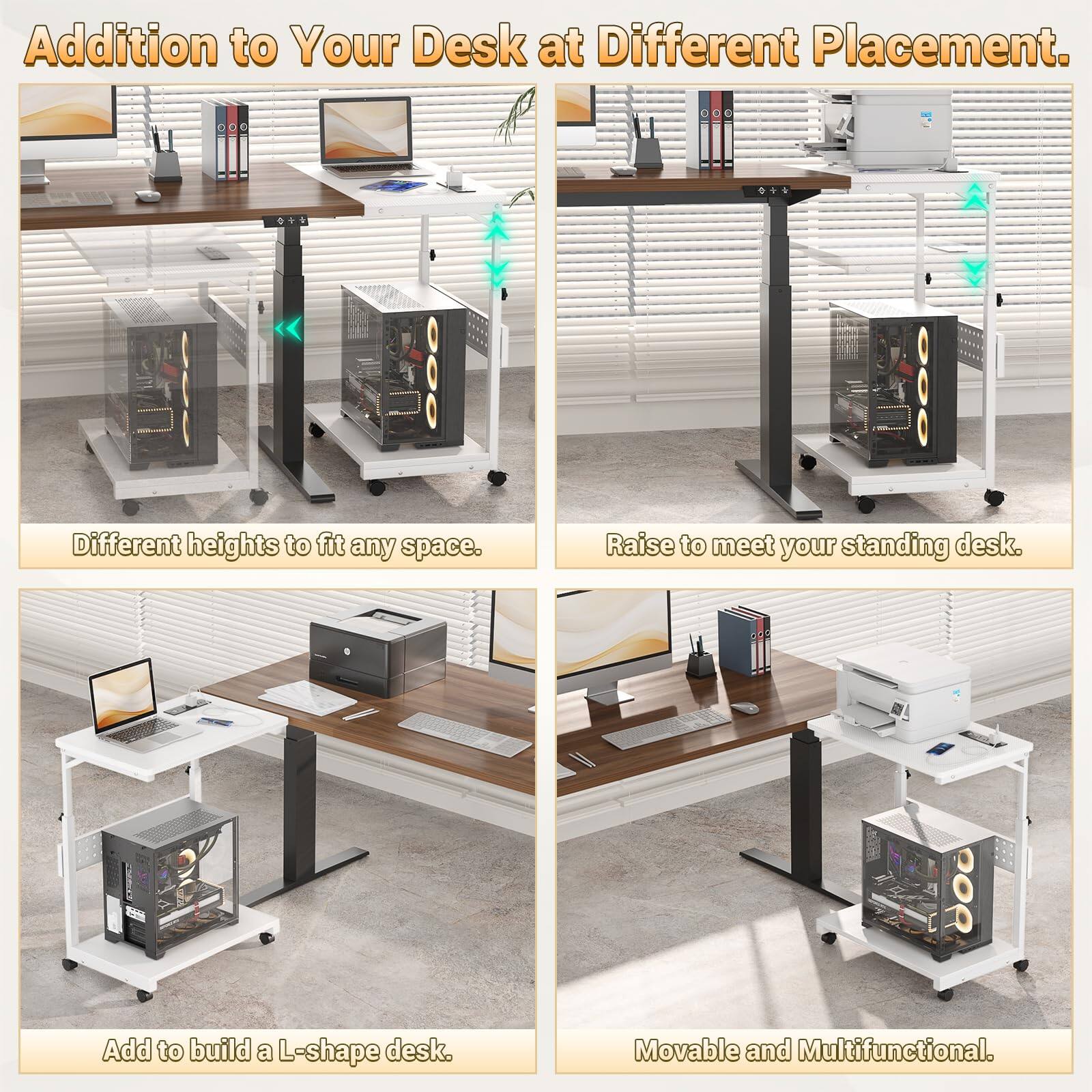 Addition to Your Desk at Different Placement.

- Different heights to fit any space.
- Raise to meet your standing desk.
- Add to build a L-shape desk.
- Movable and Multifunctional.