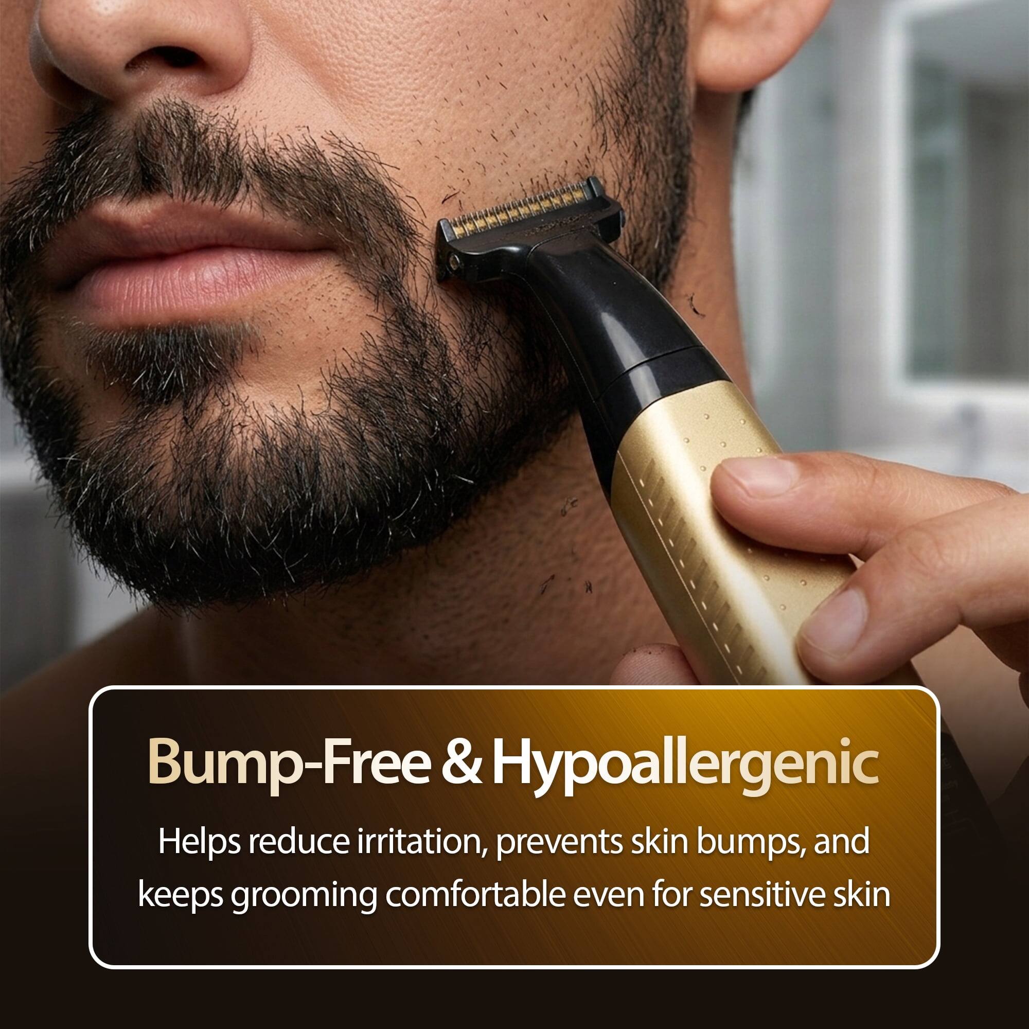 Bump-Free & Hypoallergenic  
Helps reduce irritation, prevents skin bumps, and keeps grooming comfortable even for sensitive skin