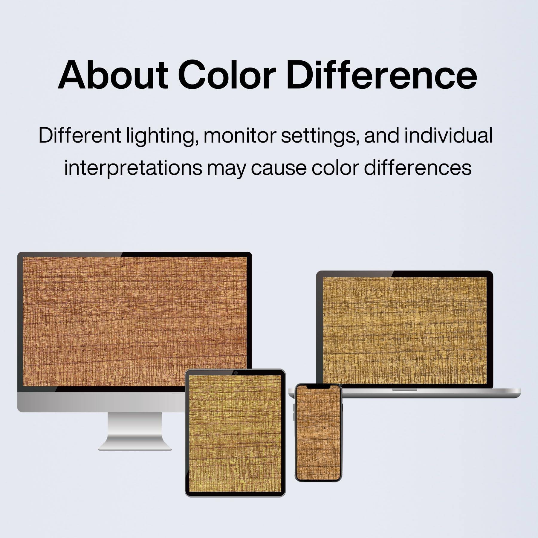 About Color Difference

Different lighting, monitor settings, and individual interpretations may cause color differences