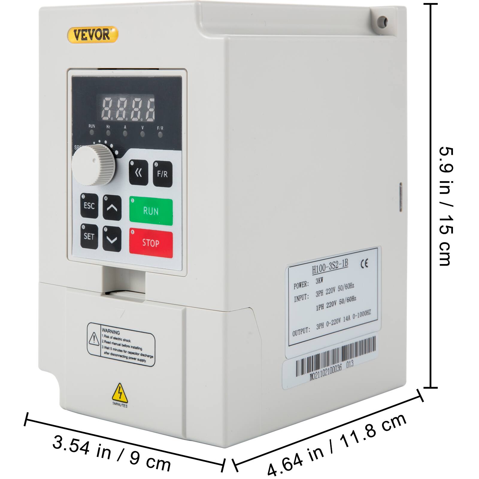 VEVOR

RUN K1 A I F/R F/R 9 ESC RUN SET STOP WARNING

Plak

SWORL Food shock manual moked Your / installing to auaturin by pribernosed operated decherge power supply

SMINUTES 3.54 in | 9 cm

H100-3S2-1B CE 3KW POWER: 50/60Hz INPUT: 3PH 220V 50/60Hz 1PH 14A 0-1000HZ 3PH 0-220V OUTPUT: 013 MO21102100036 cm | 11.8 in 4.64

5.9 in / 15 cm