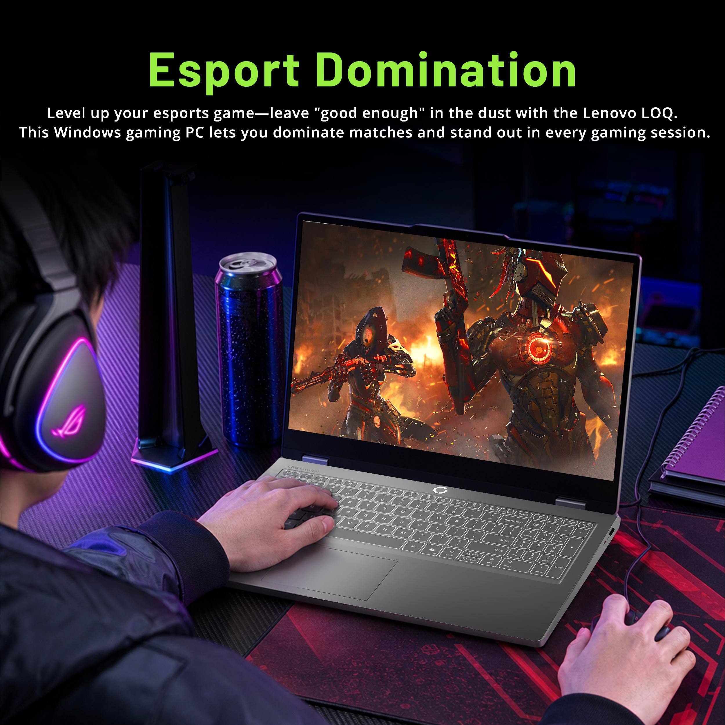 Esport Domination  
Level up your esports game—leave "good enough" in the dust with the Lenovo LOQ.  
This Windows gaming PC lets you dominate matches and stand out in every gaming session.
