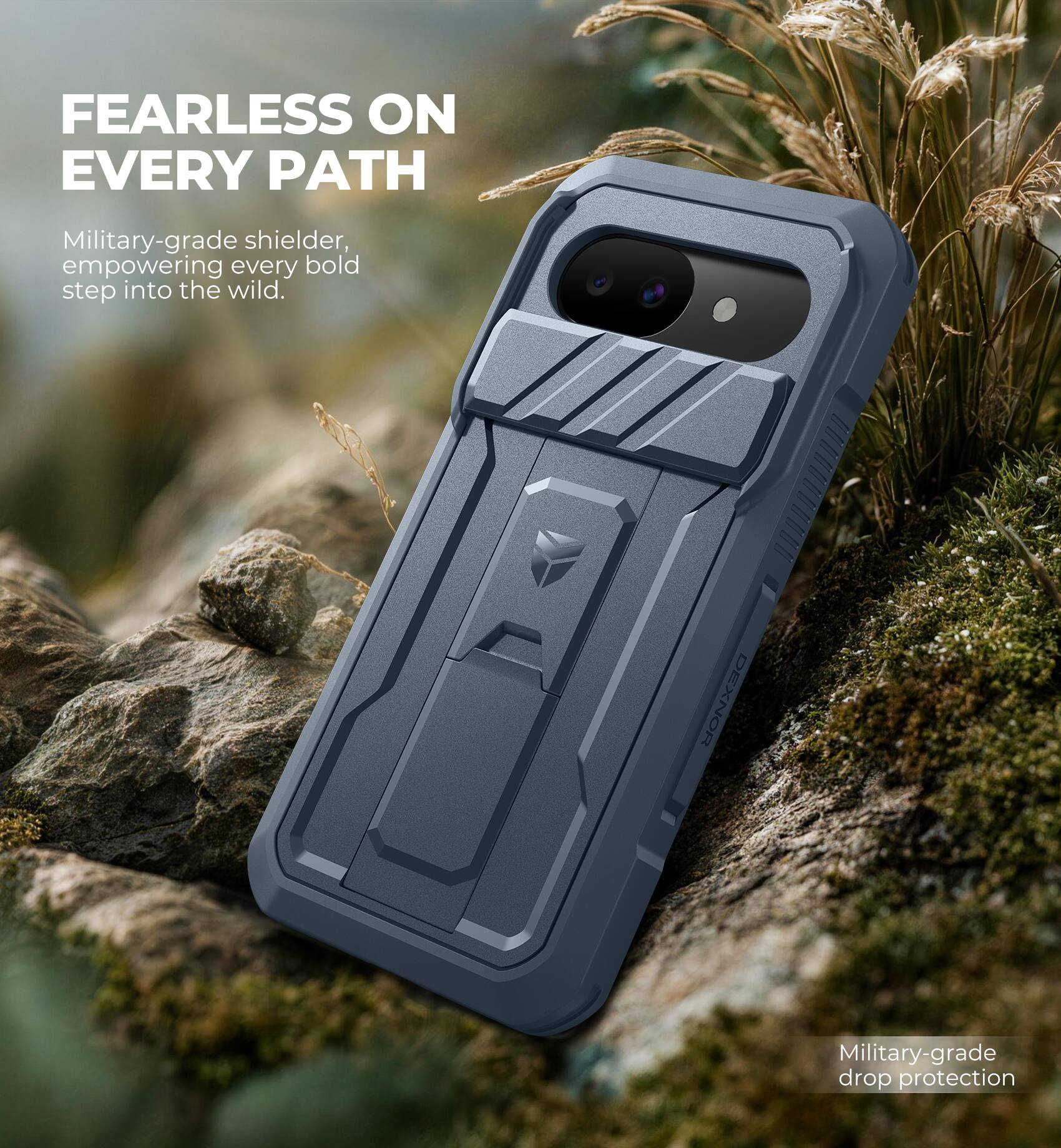 FEARLESS ON EVERY PATH

Military-grade shielder, empowering every bold step into the wild.

DEXNOR

Military-grade drop protection