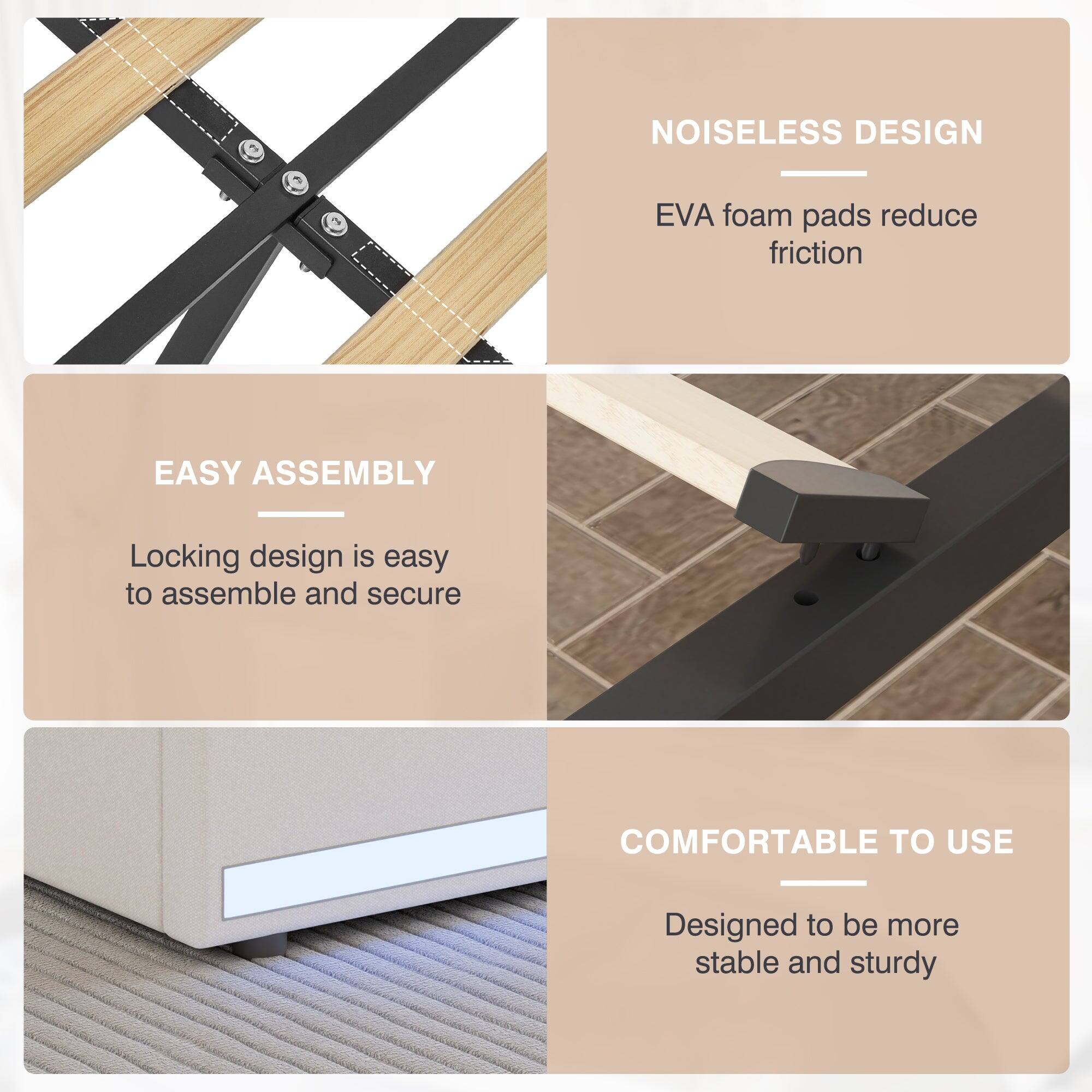 - **NOISELESS DESIGN**  
  EVA foam pads reduce friction

- **EASY ASSEMBLY**  
  Locking design is easy to assemble and secure

- **COMFORTABLE TO USE**  
  Designed to be more stable and sturdy