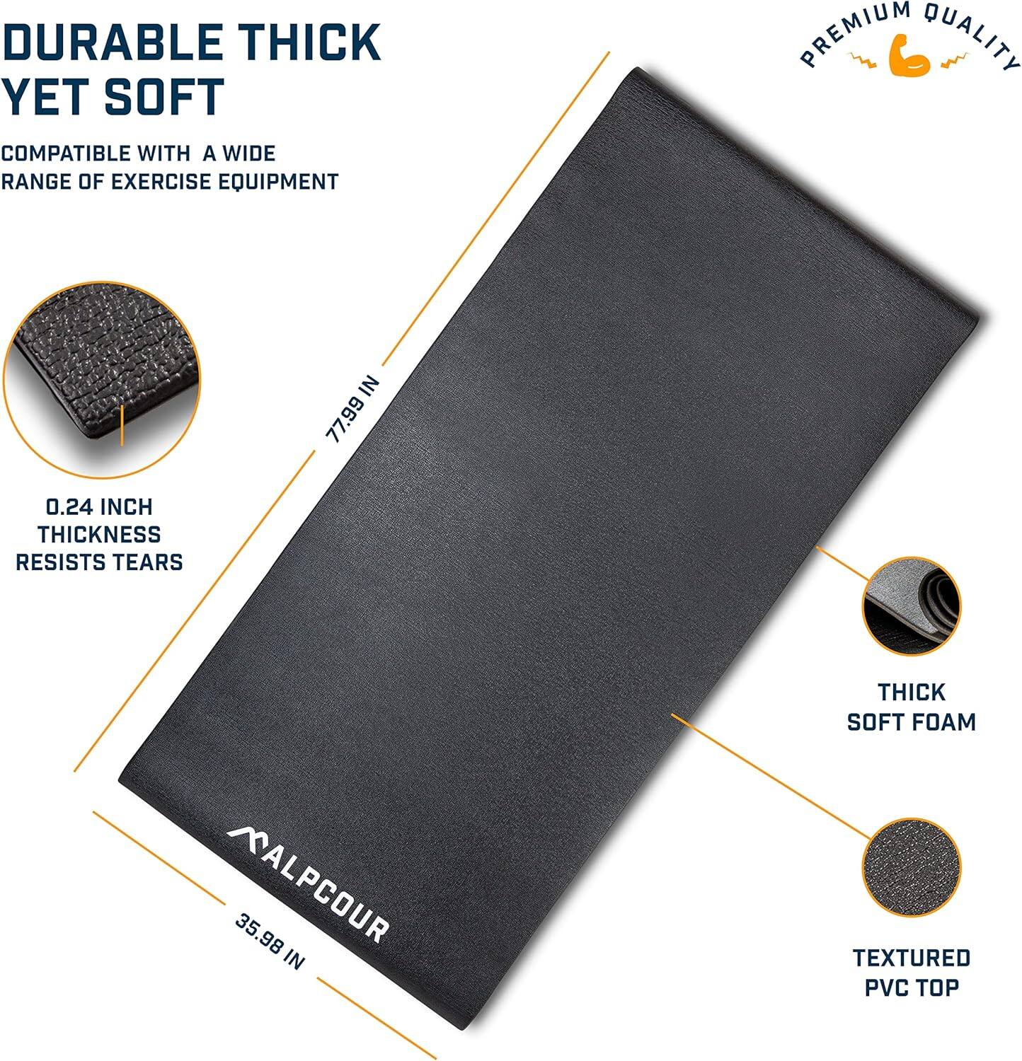 DURABLE, THICK YET SOFT PREMIUM QUALITY, COMPATIBLE WITH A WIDE RANGE OF EXERCISE EQUIPMENT. 0.24 INCH THICKNESS RESISTS TEARS. THICK, SOFT FOAM / ALPCOUR 35.98 IN TEXTURED PVC TOP.
