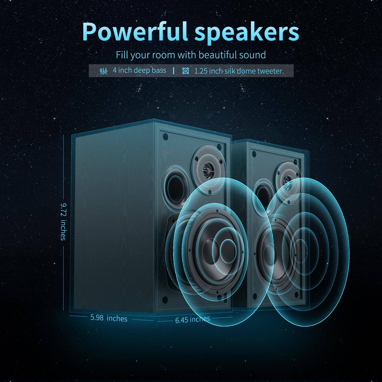 Powerful speakers  
Fill your room with beautiful sound  

4 inch deep bass | 1.25 inch silk dome tweeter  

9.72 inches  
5.98 inches  
6.45 inches