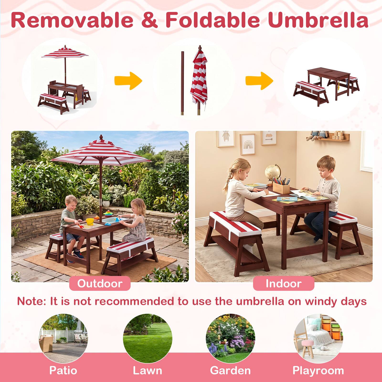 Removable & Foldable Umbrella

Outdoor Indoor

Note: It is not recommended to use the umbrella on windy days

Patio Lawn Garden Playroom