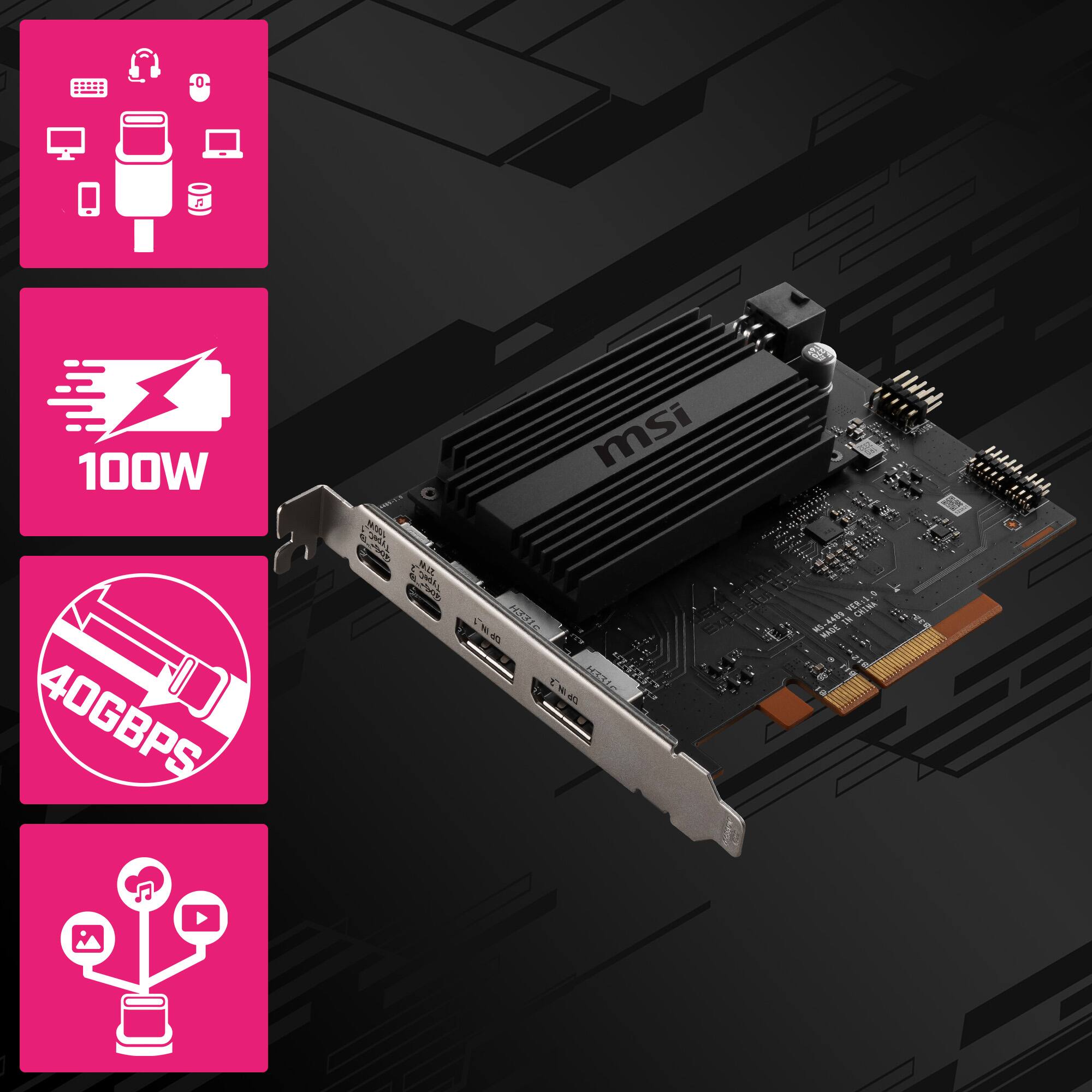 100W  
40GBPS  
msi  
Easy Contion MIZ OPIN.1 H331e DP IN.2  
MS 4489 N2 MADE 01