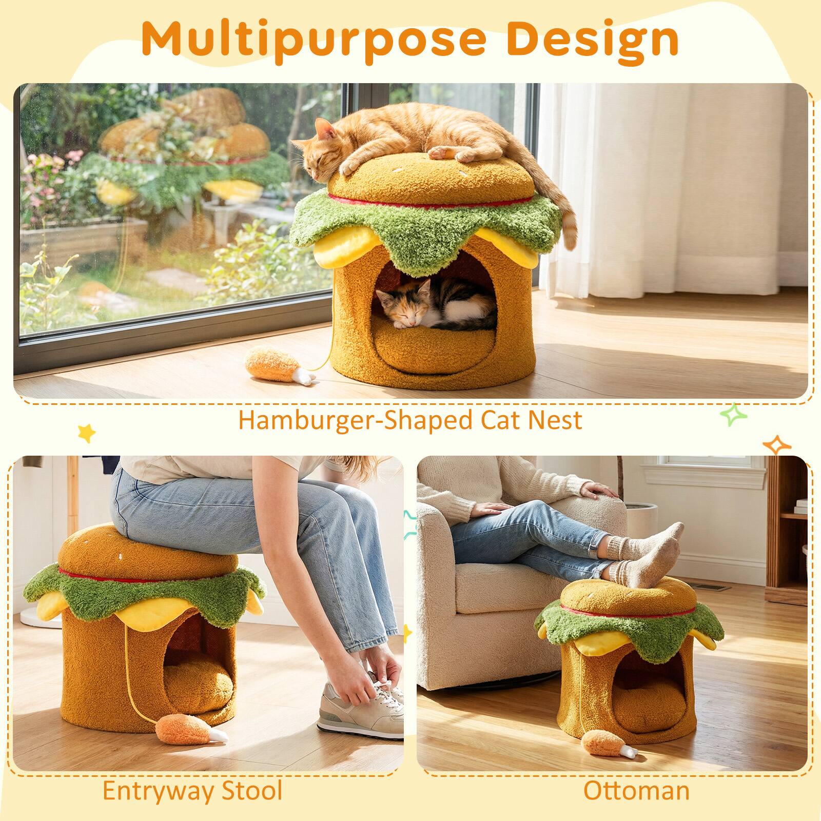 Multipurpose Design  
Hamburger-Shaped Cat Nest  
Entryway Stool  
Ottoman