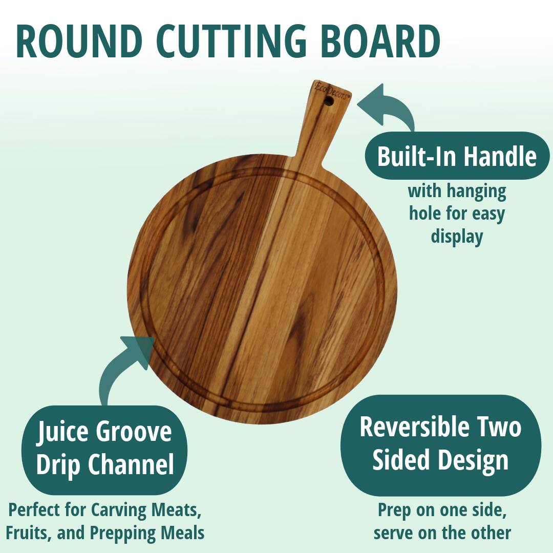 ROUND CUTTING BOARD

- Built-In Handle with hanging hole for easy display
- Juice Groove Drip Channel
- Reversible Two Sided Design

Perfect for Carving Meats, Fruits, and Prepping Meals

Prep on one side, serve on the other
