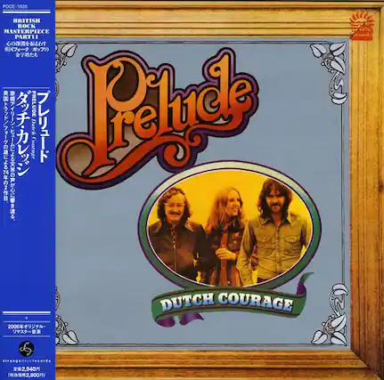POCE-1020
BRITISH ROCK MASTERPIECE PART II
PRELUDE
Dutch /742
Courage DUTCH COURAGE +
2006
& strangedaysrecords
2,940 2,800