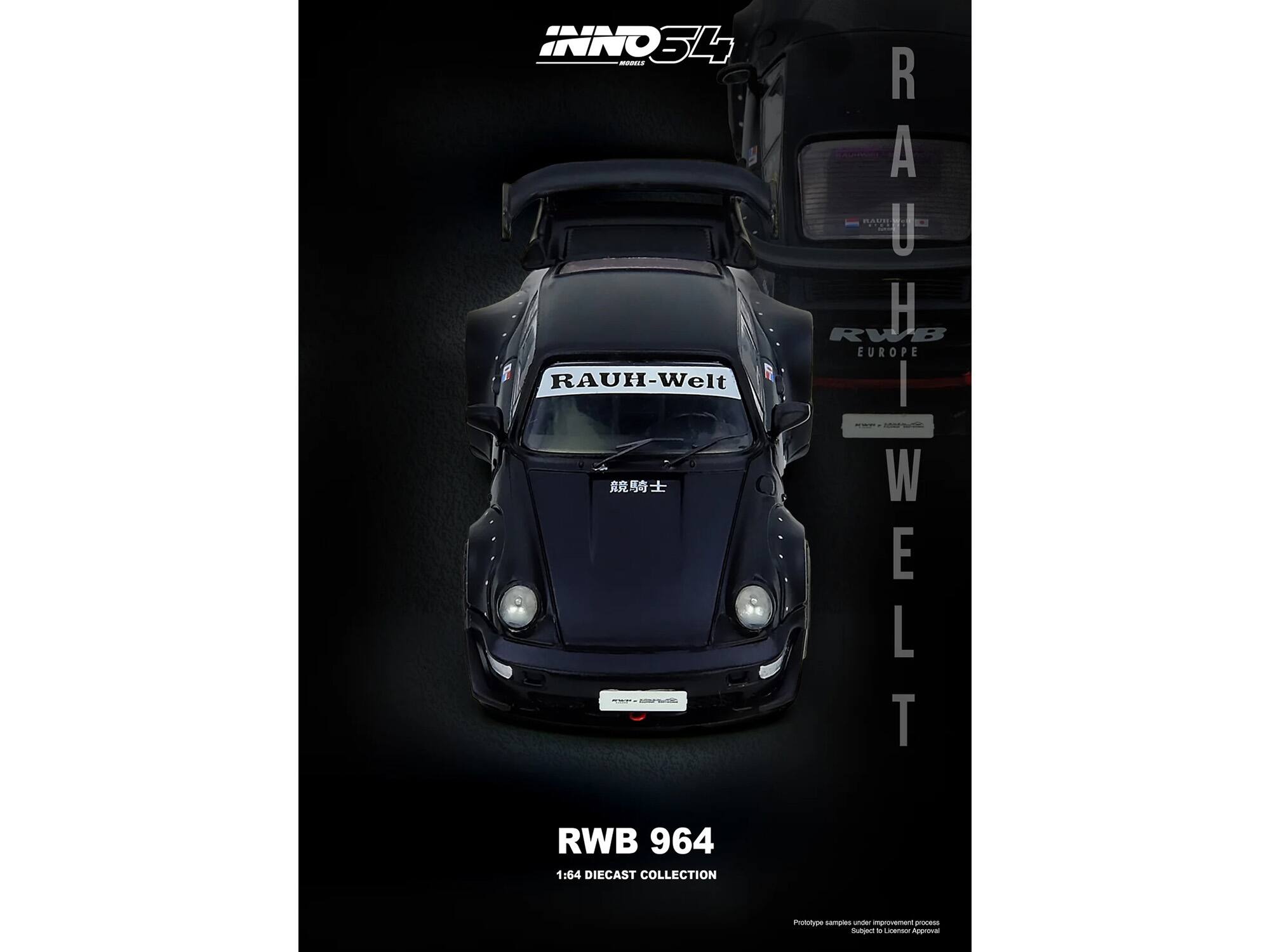 INNO34 MODELS  
RAUH-Welt  
RWB 964  
1:64 DIECAST COLLECTION  
A RWB ARNEN  
RAUH-WELT EUROPE  
Prototype sample under improvement process  
Subject to Licensor Approval