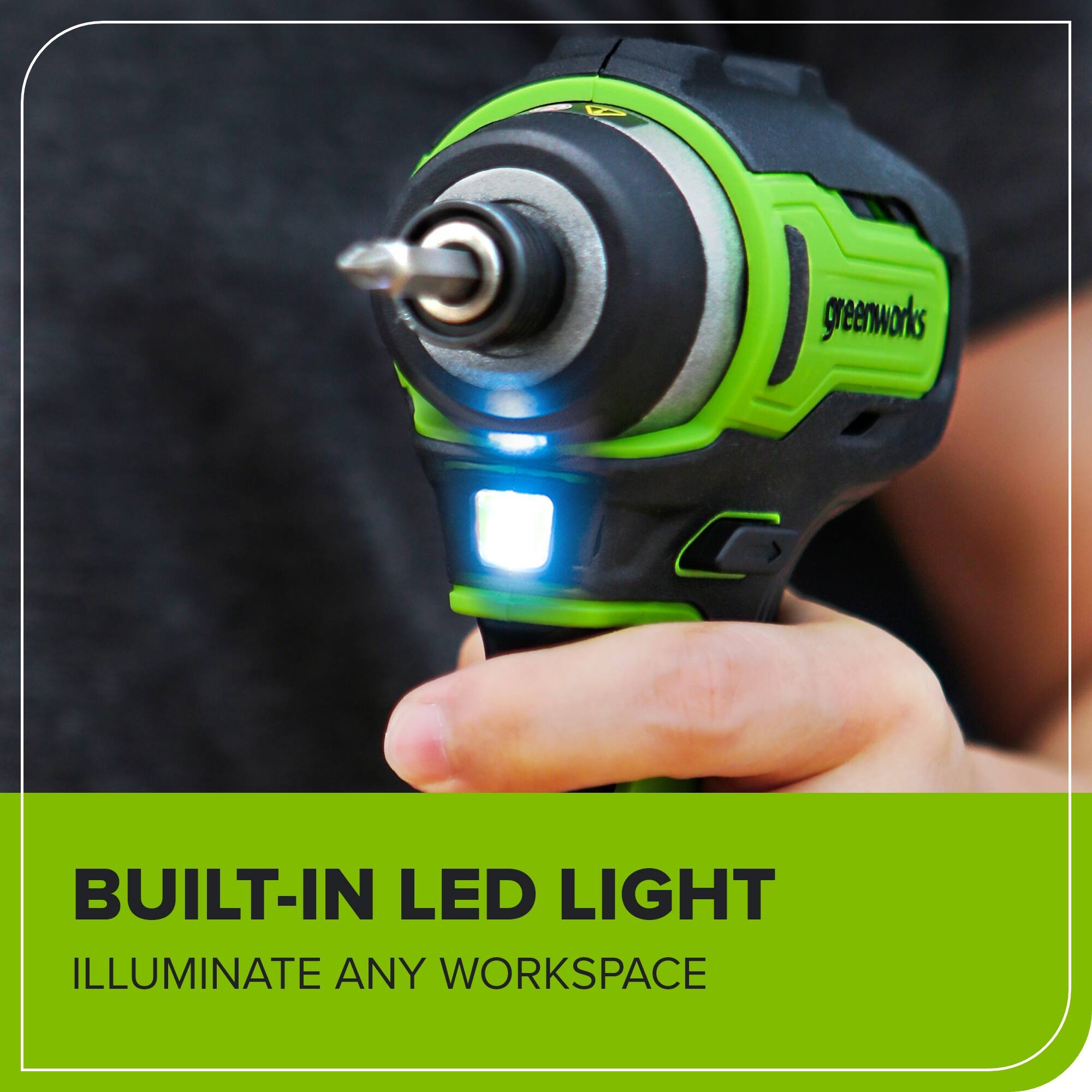 2 greenworks BUILT-IN LED LIGHT ILLUMINATE ANY WORKSPACE