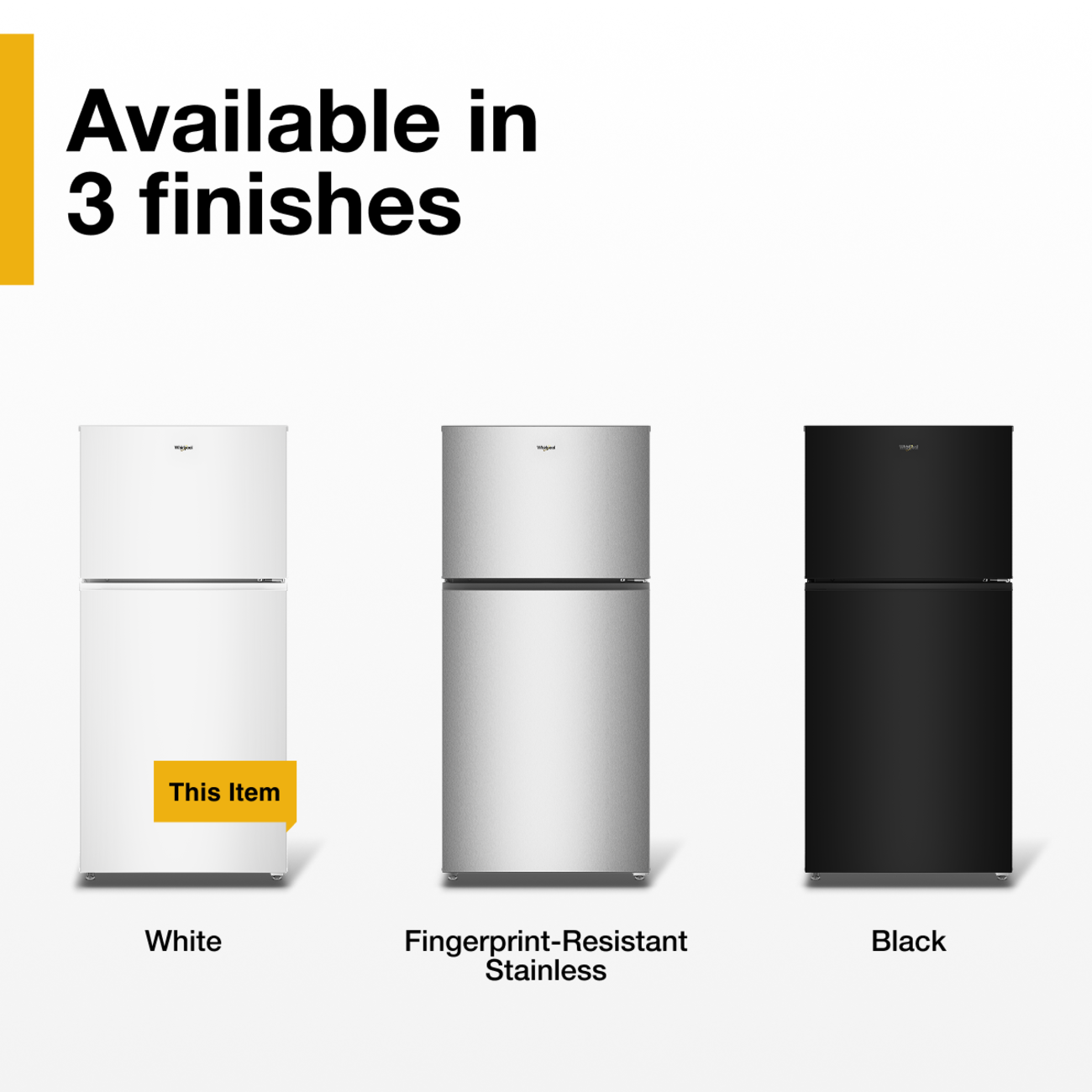 Available in 3 finishes:
- This Item White
- Fingerprint-Resistant Stainless
- Black