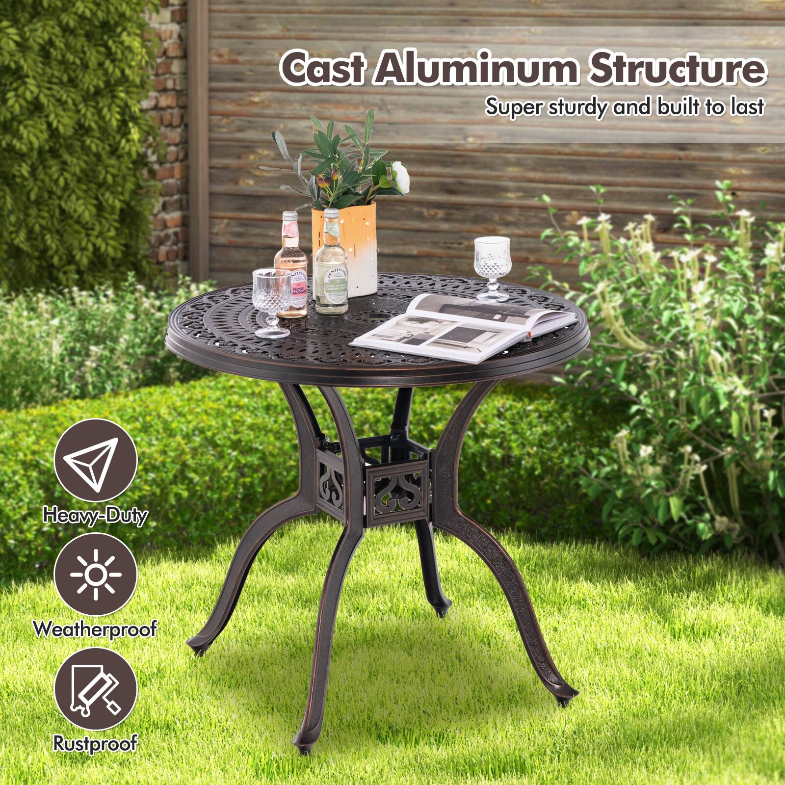 Cast Aluminum Structure  
Super sturdy and built to last  

Heavy-Duty  
Weatherproof  
Rustproof