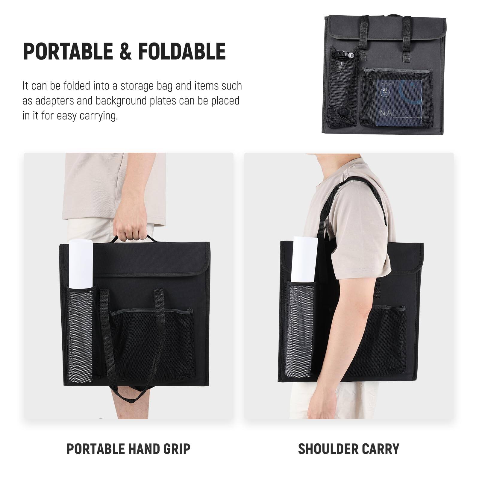 PORTABLE & FOLDABLE

It can be folded into a storage bag and items such as adapters and background plates can be placed in it for easy carrying.

PORTABLE HAND GRIP

SHOULDER CARRY